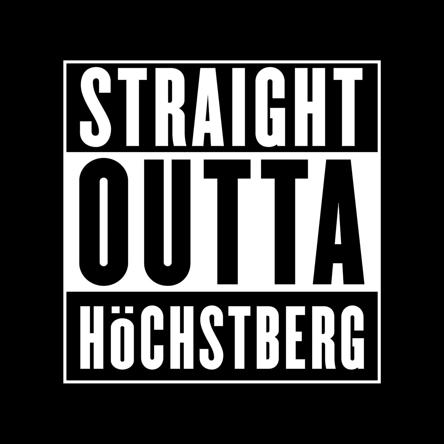 Höchstberg T-Shirt »Straight Outta«