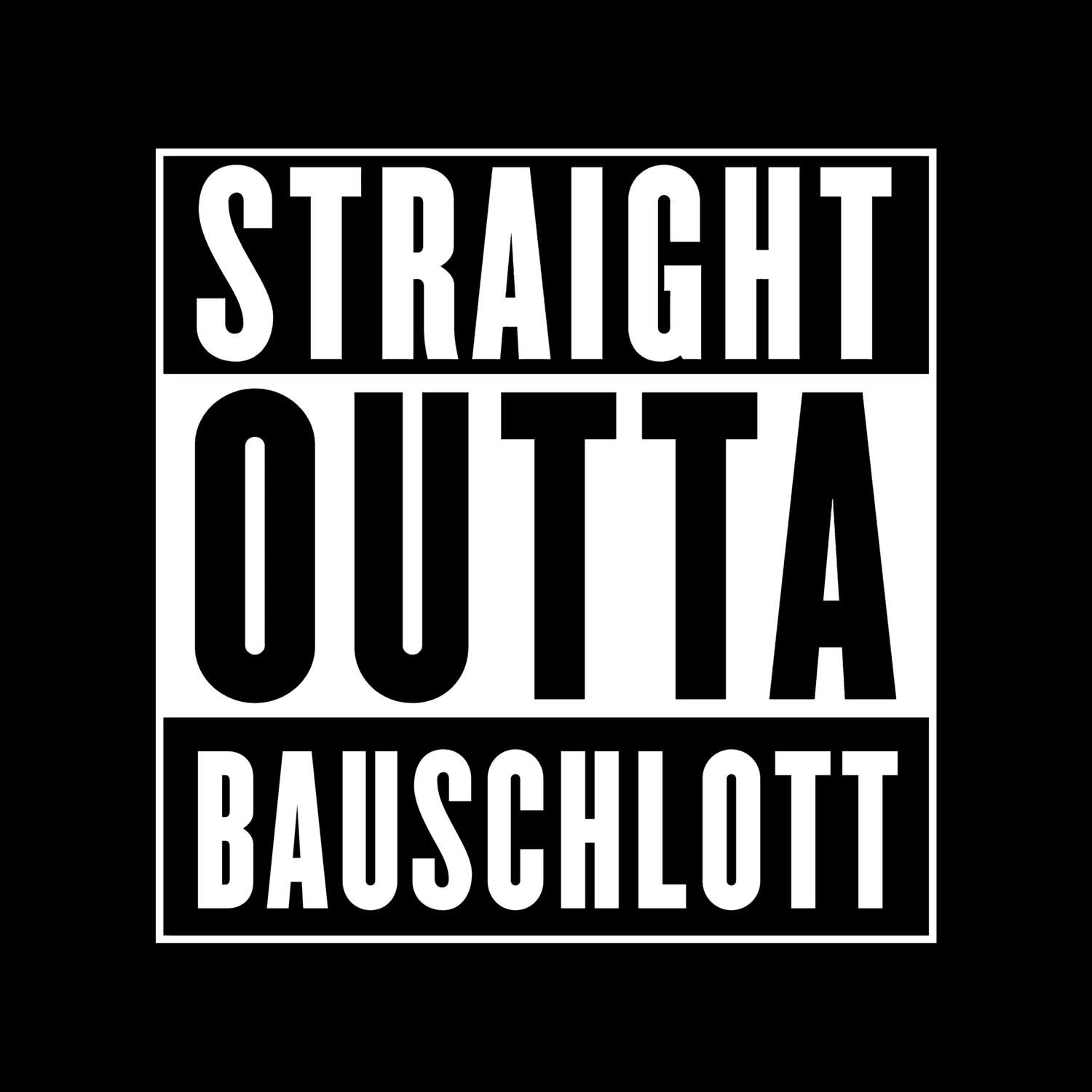 T-Shirt »Straight Outta« für den Ort »Bauschlott«