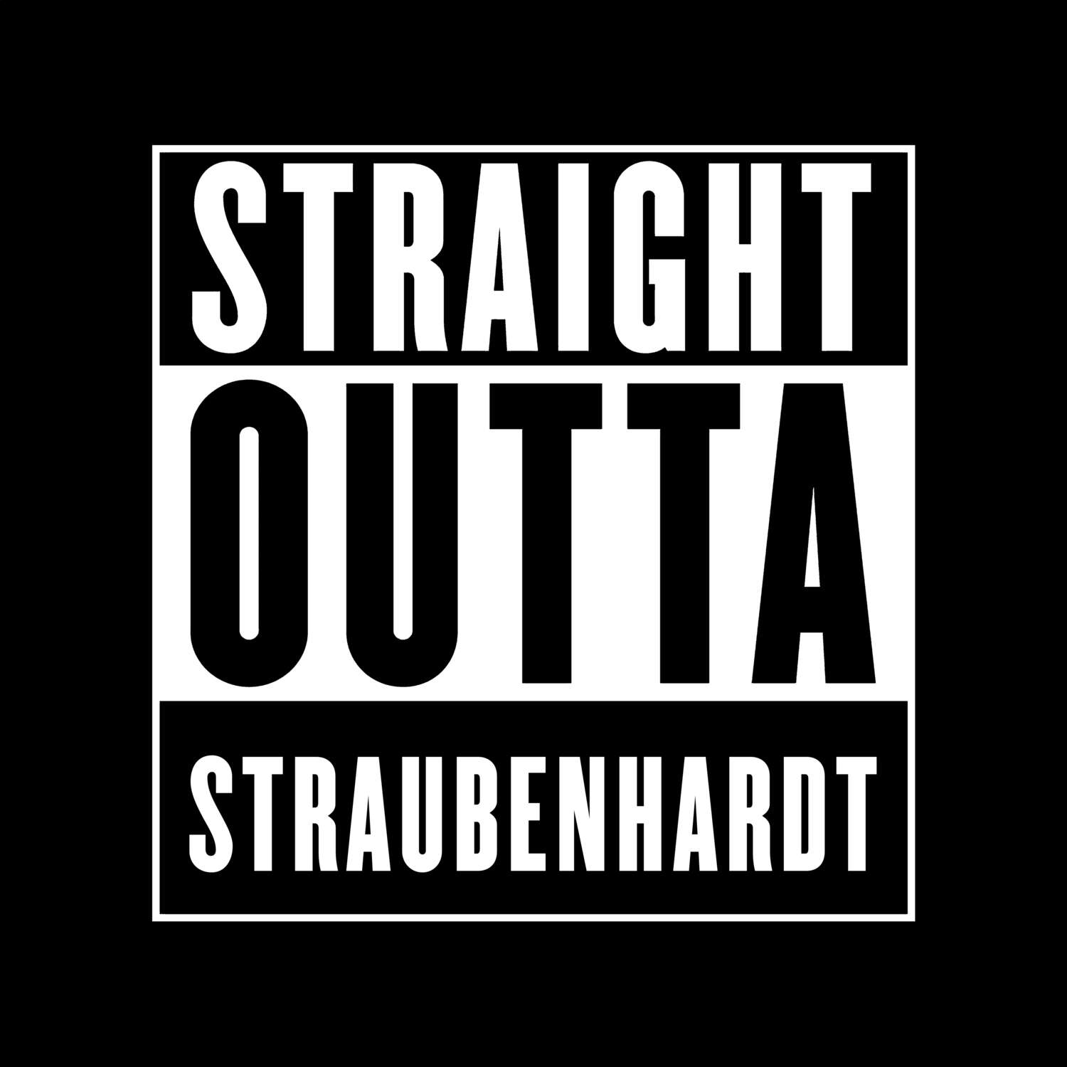 Straubenhardt T-Shirt »Straight Outta«