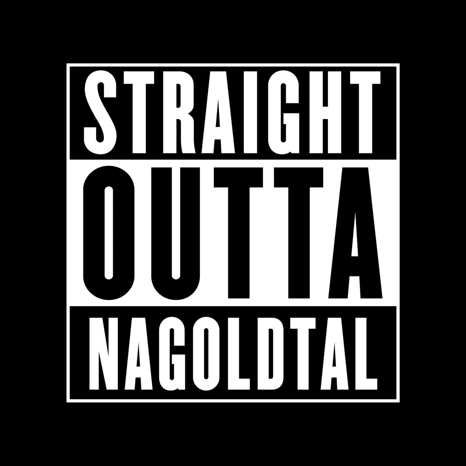 Nagoldtal T-Shirt »Straight Outta«