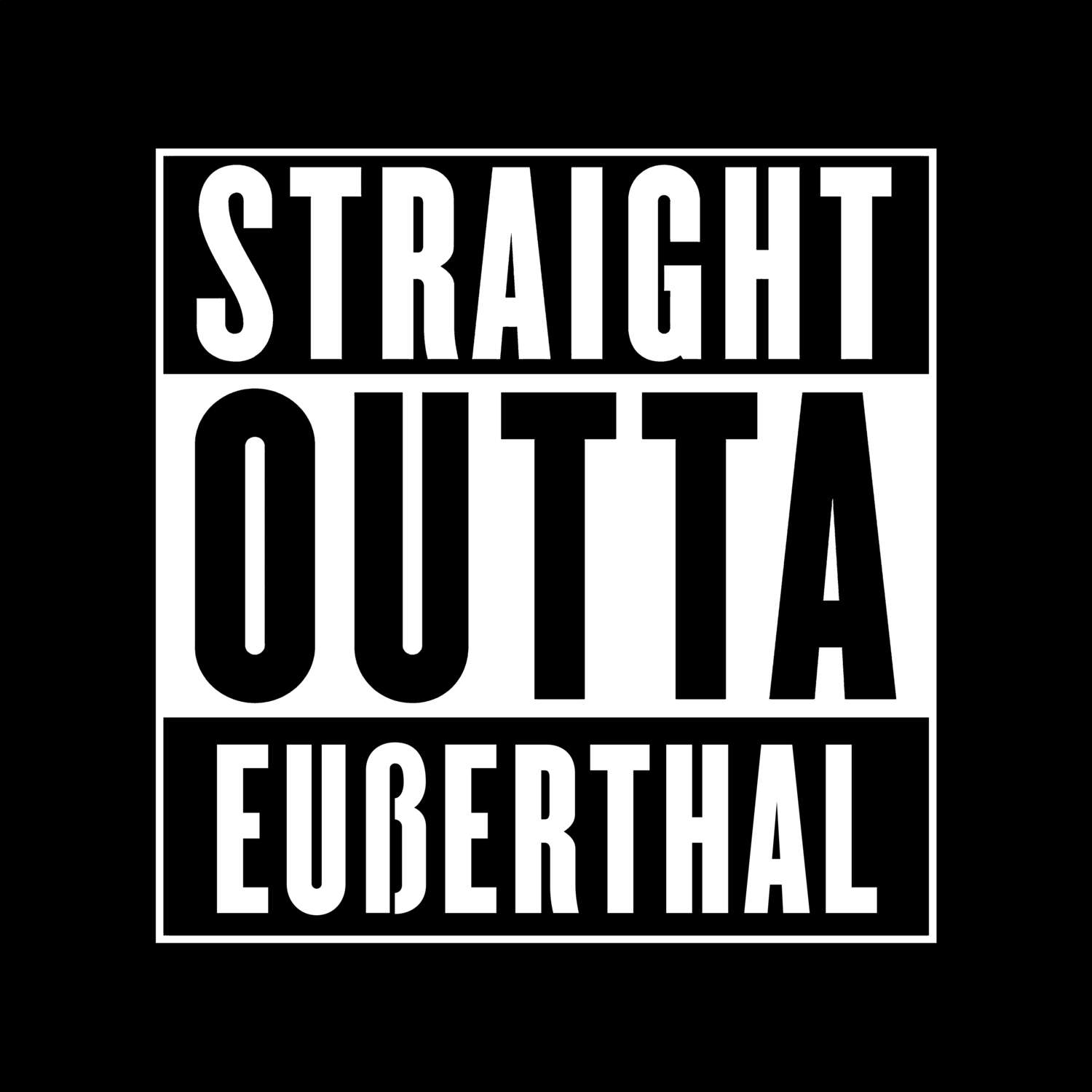 T-Shirt »Straight Outta« für den Ort »Eußerthal«