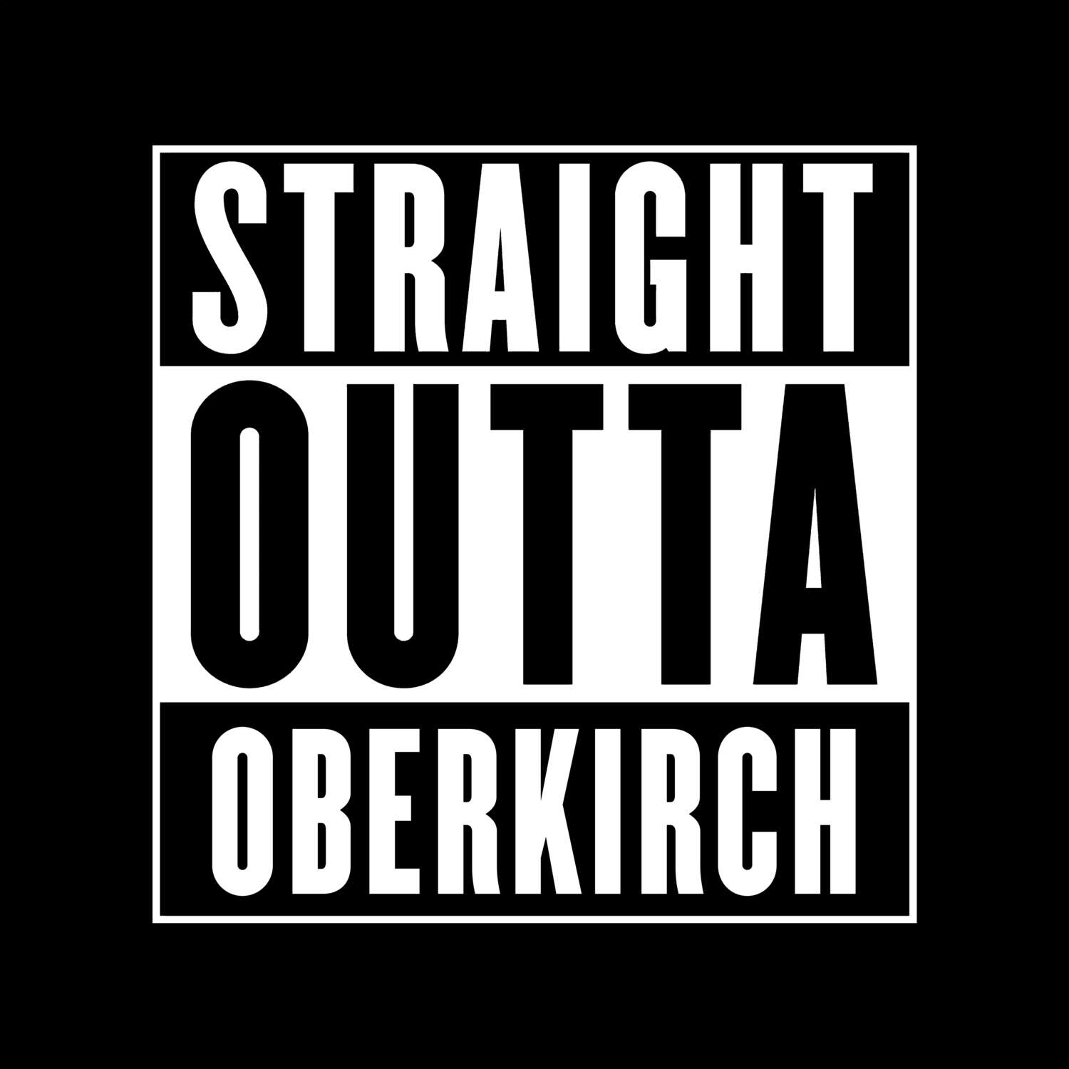 T-Shirt »Straight Outta« für den Ort »Oberkirch«