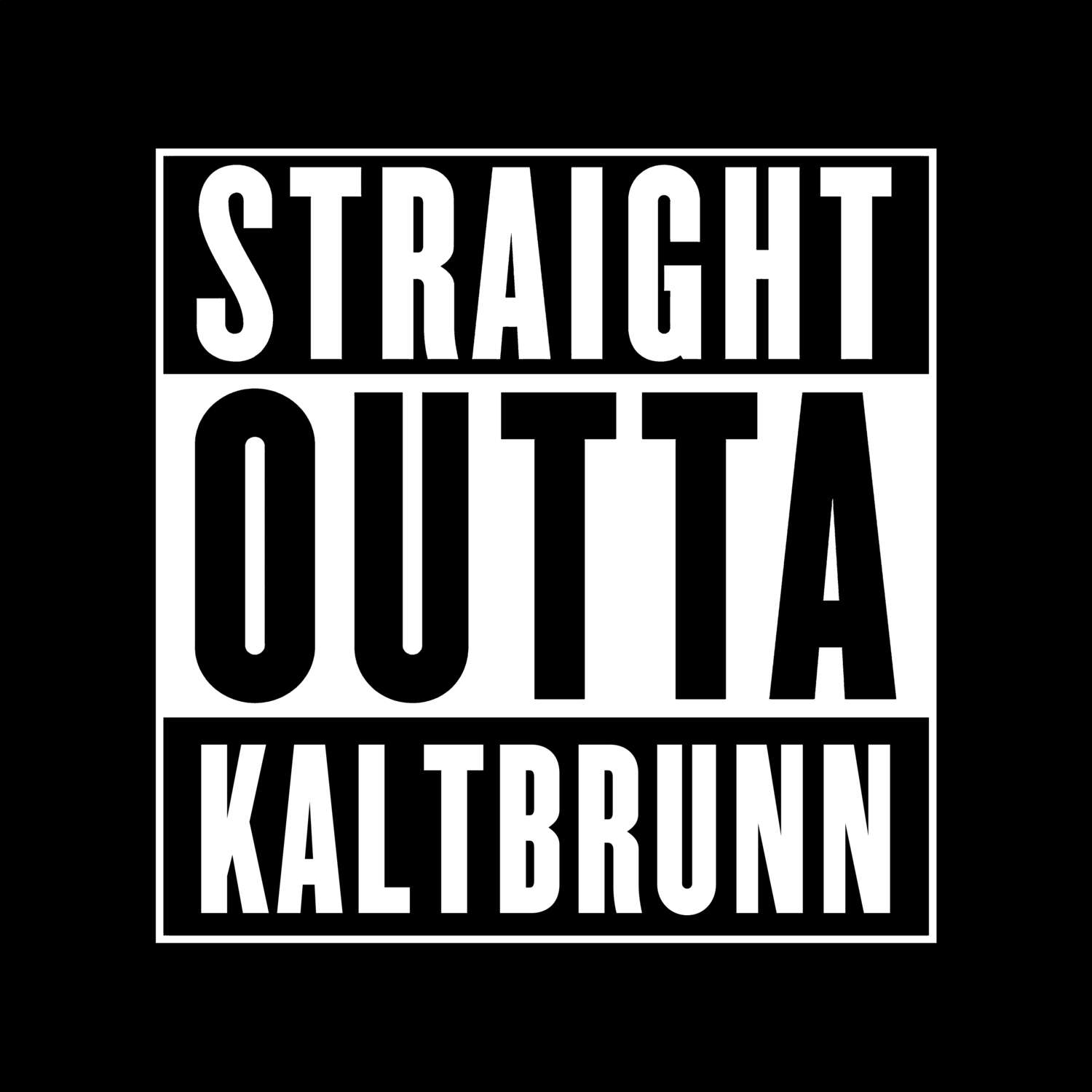 T-Shirt »Straight Outta« für den Ort »Kaltbrunn«