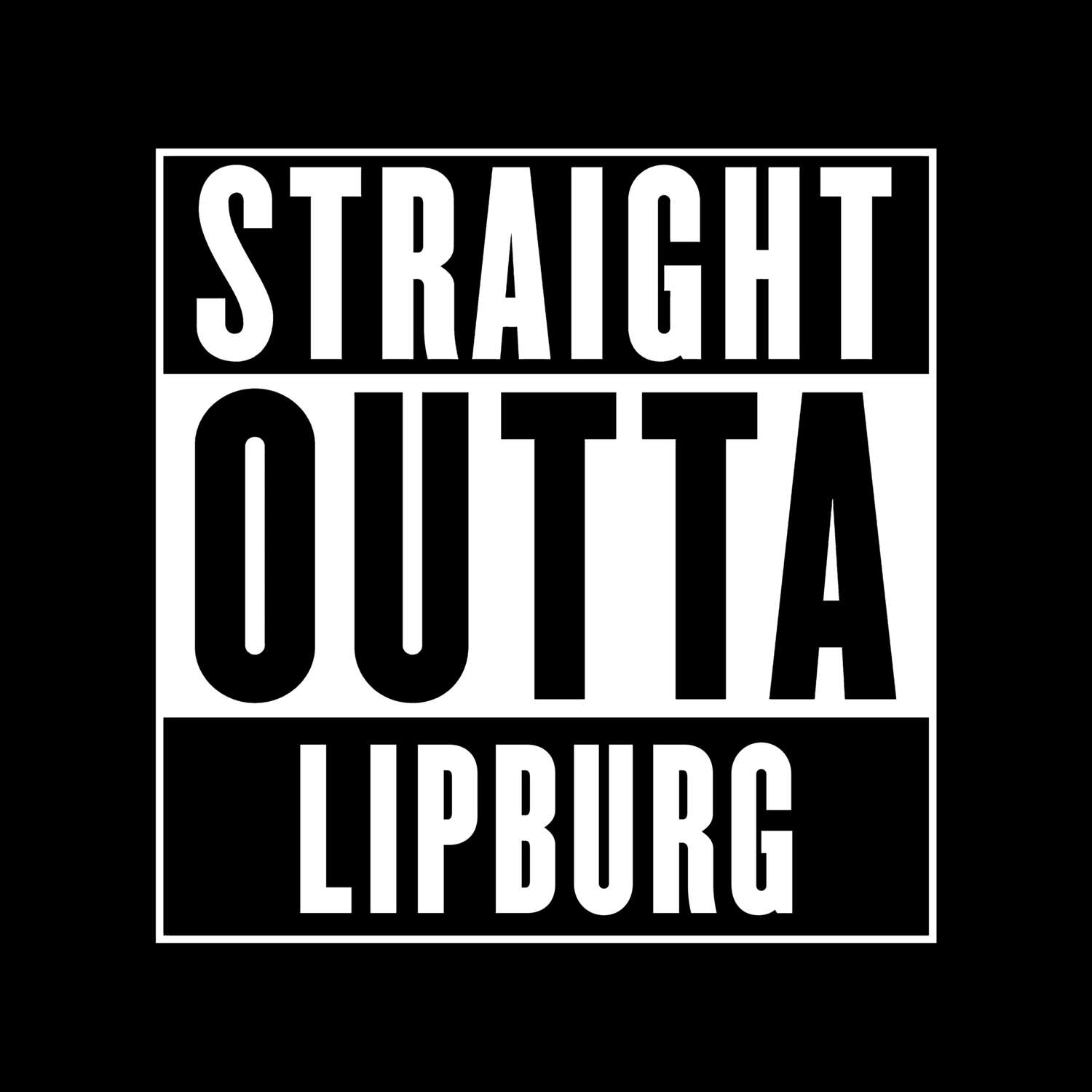 T-Shirt »Straight Outta« für den Ort »Lipburg«