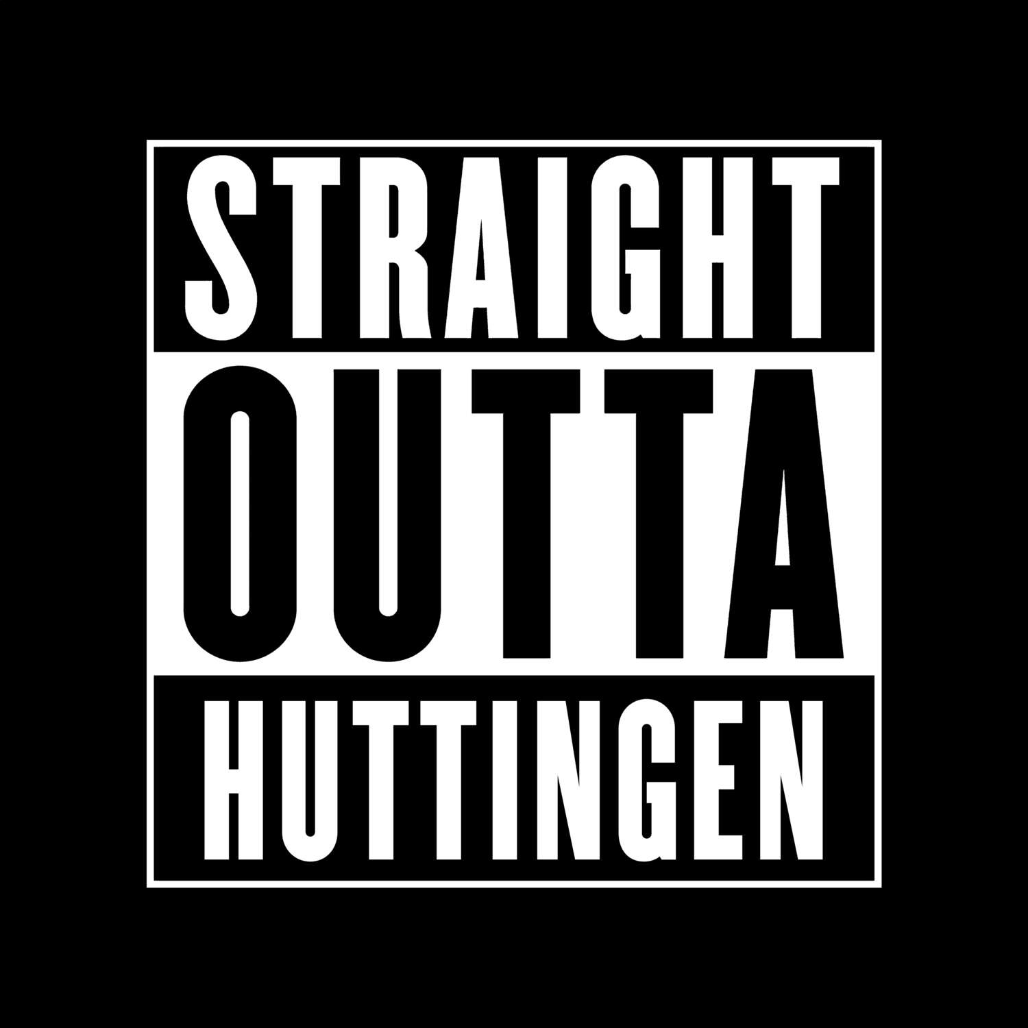 T-Shirt »Straight Outta« für den Ort »Huttingen«