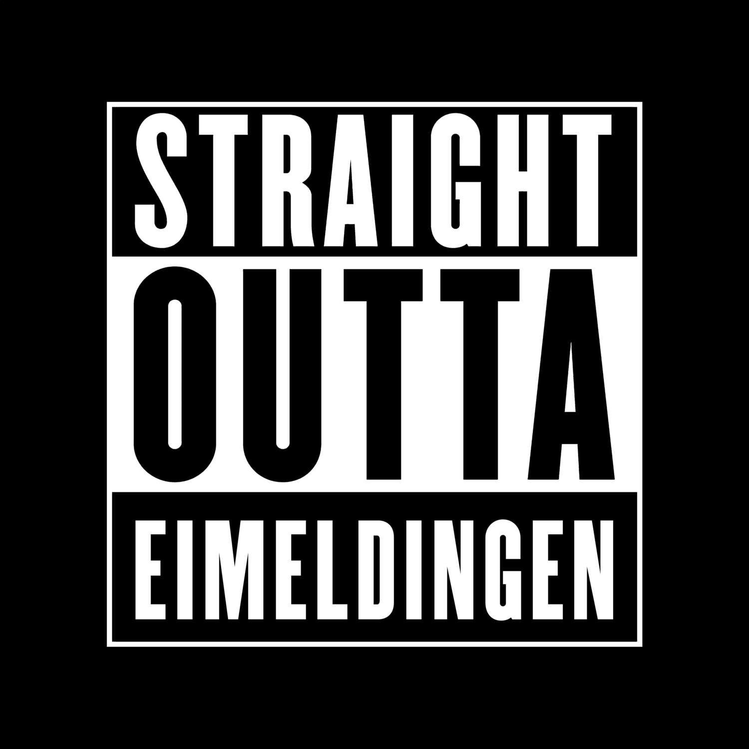 T-Shirt »Straight Outta« für den Ort »Eimeldingen«