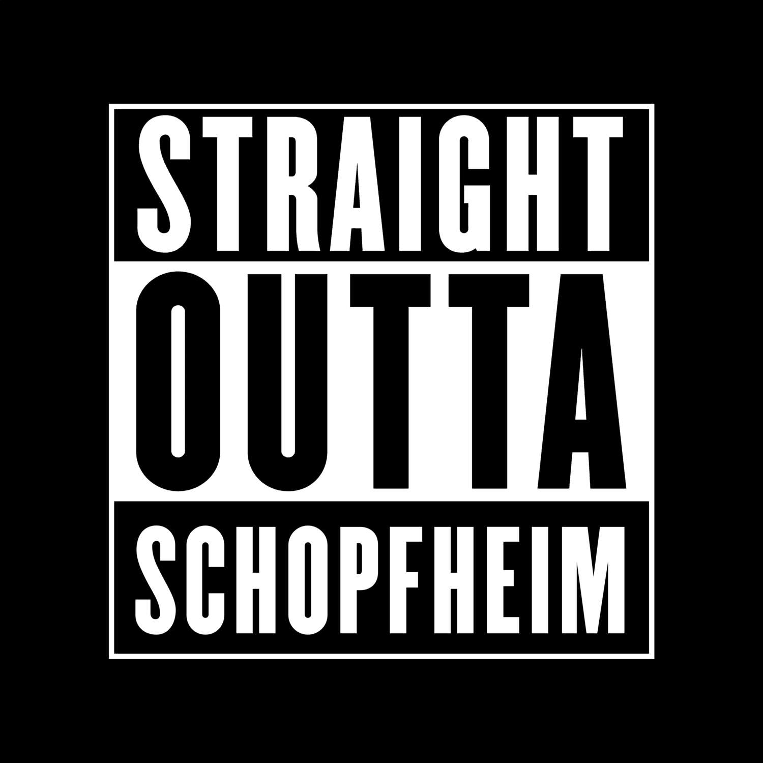 Schopfheim T-Shirt »Straight Outta«