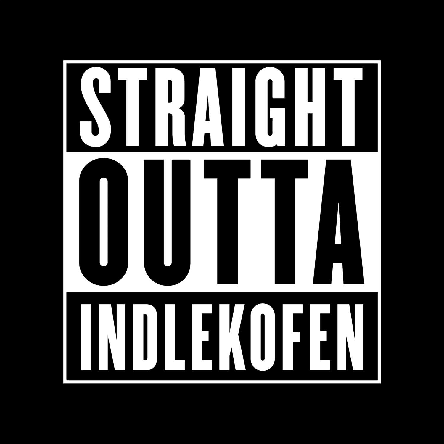 T-Shirt »Straight Outta« für den Ort »Indlekofen«