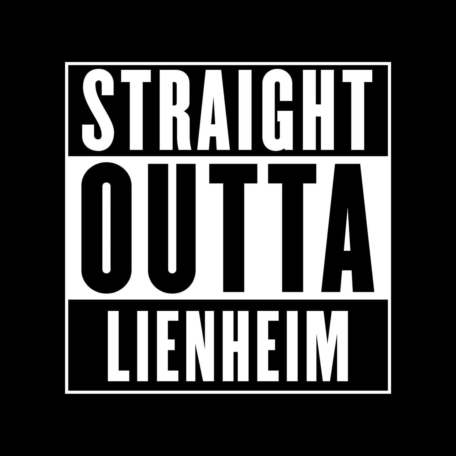 T-Shirt »Straight Outta« für den Ort »Lienheim«