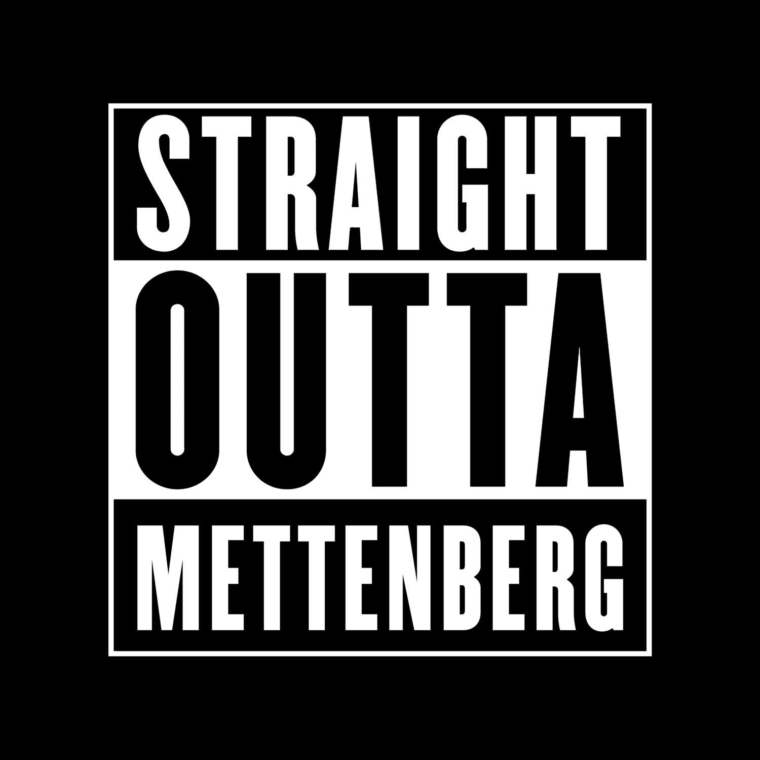 T-Shirt »Straight Outta« für den Ort »Mettenberg«