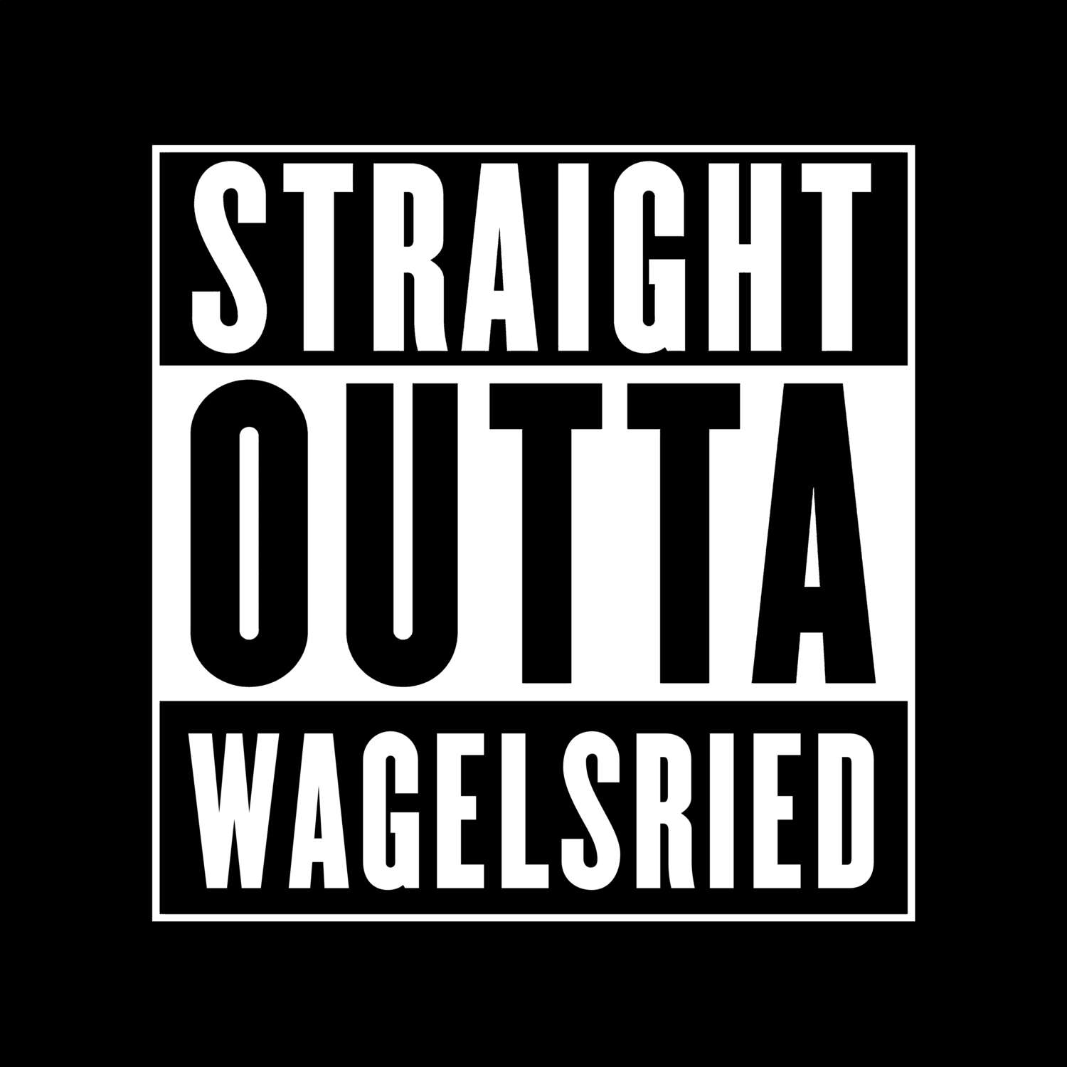 T-Shirt »Straight Outta« für den Ort »Wagelsried«