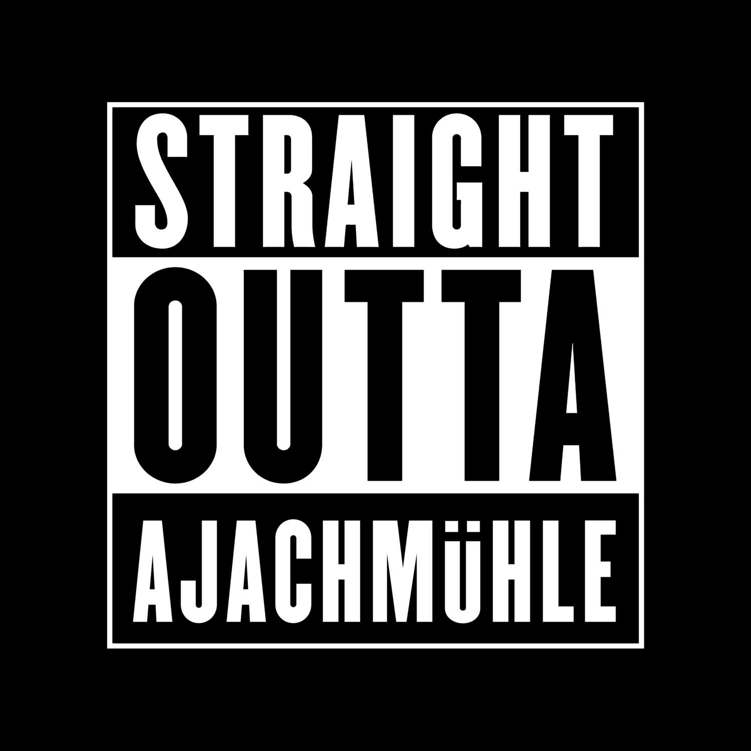 Ajachmühle T-Shirt »Straight Outta«