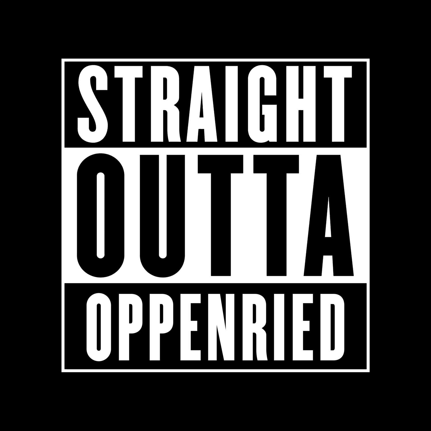 T-Shirt »Straight Outta« für den Ort »Oppenried«