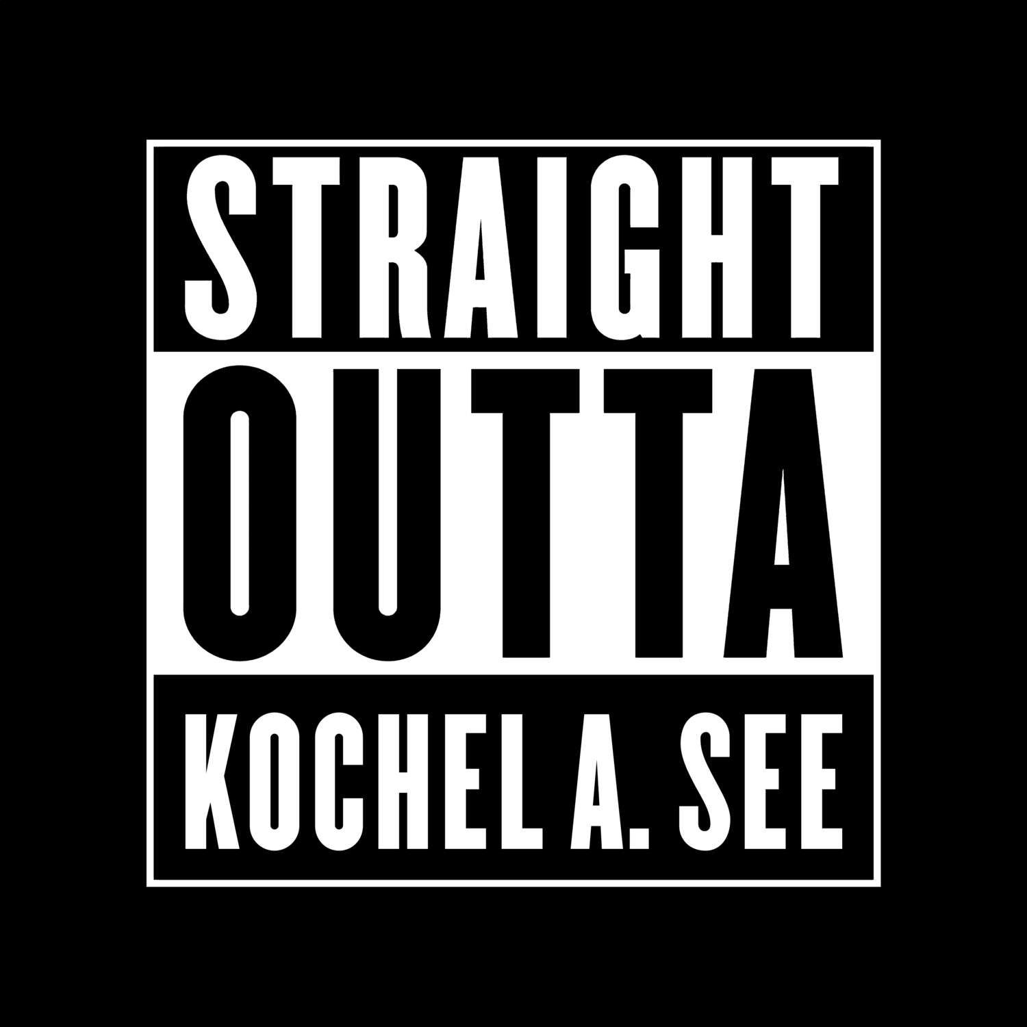 T-Shirt »Straight Outta« für den Ort »Kochel a. See«