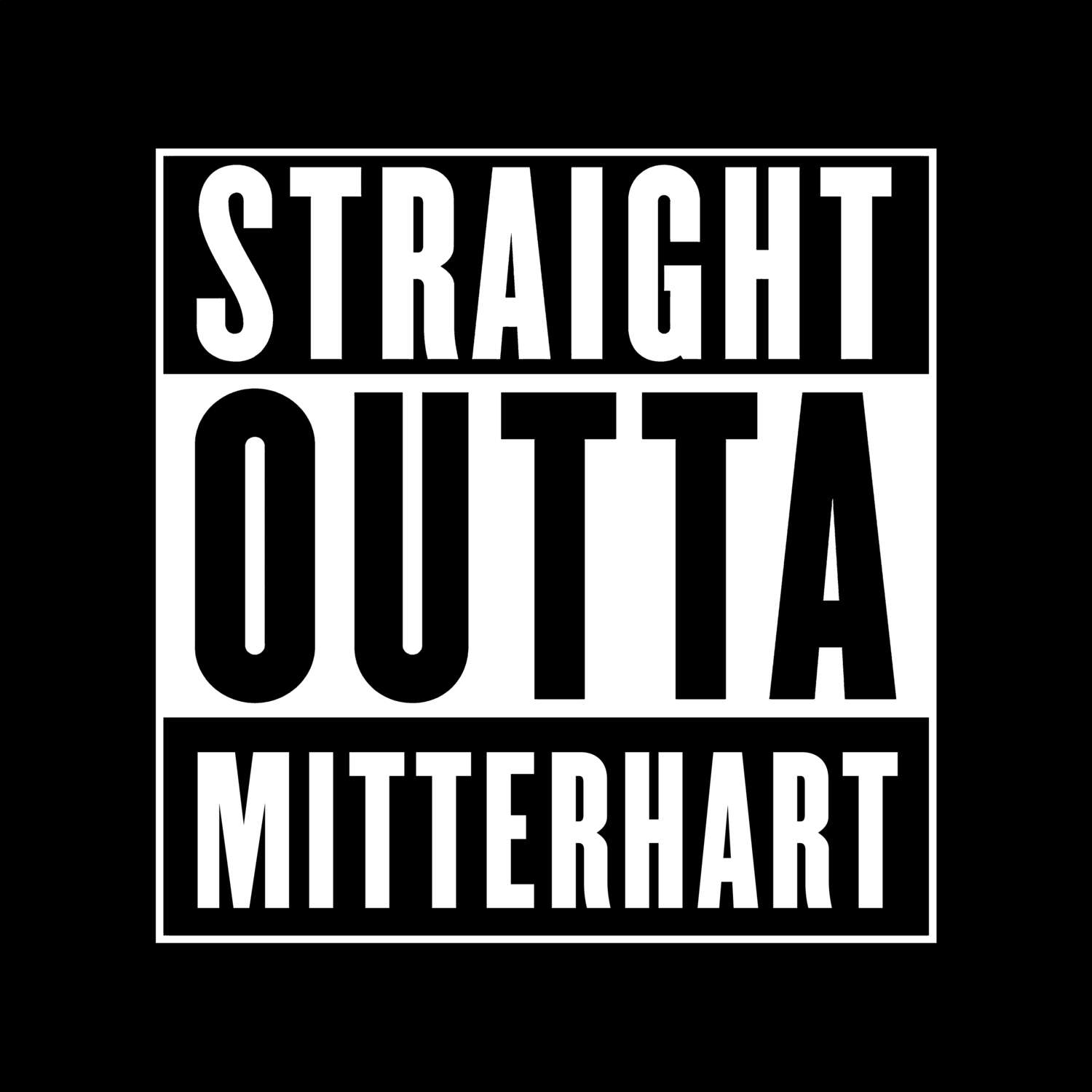 T-Shirt »Straight Outta« für den Ort »Mitterhart«