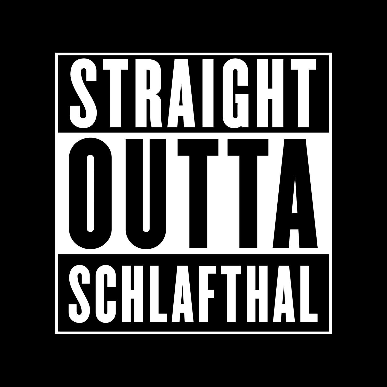 T-Shirt »Straight Outta« für den Ort »Schlafthal«