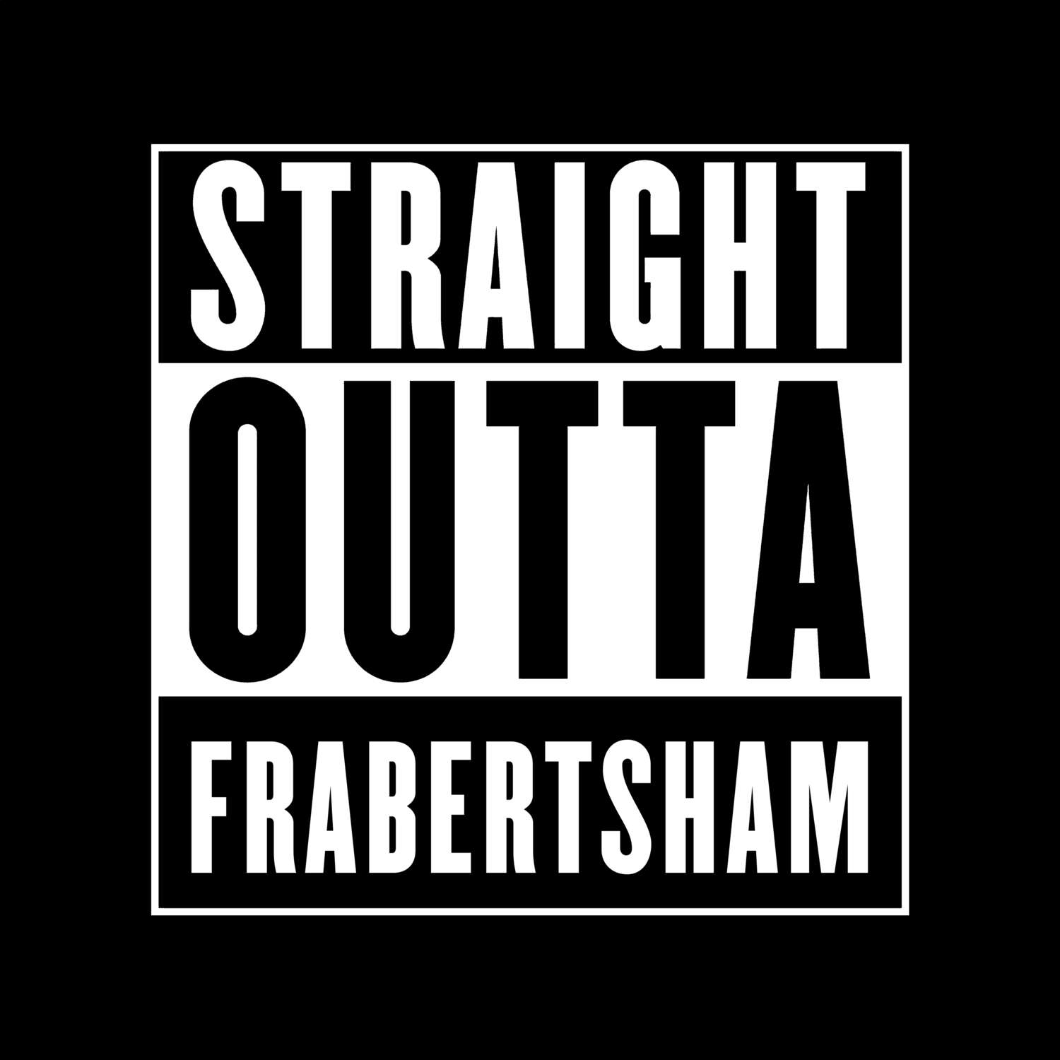 Frabertsham T-Shirt »Straight Outta«