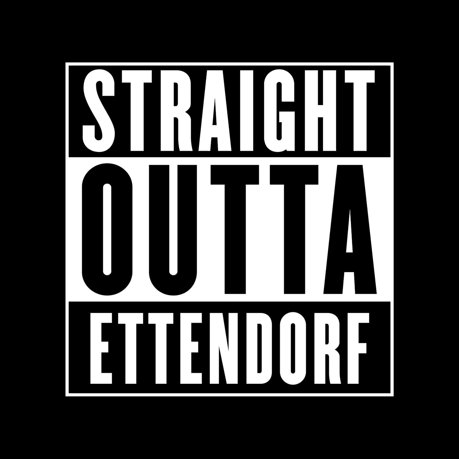 T-Shirt »Straight Outta« für den Ort »Ettendorf«