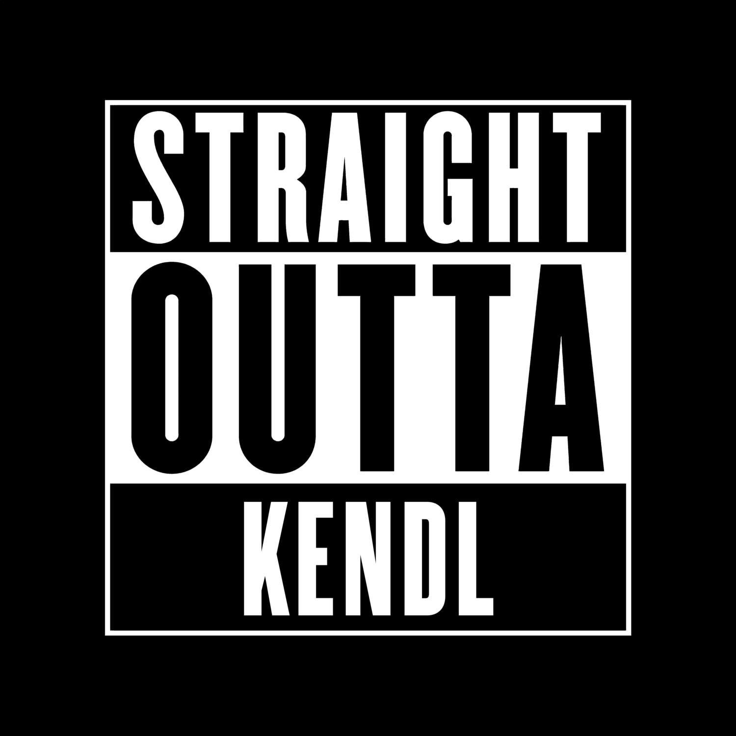 T-Shirt »Straight Outta« für den Ort »Kendl«