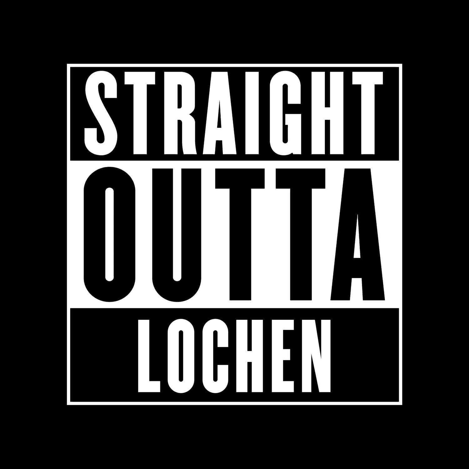 T-Shirt »Straight Outta« für den Ort »Lochen«