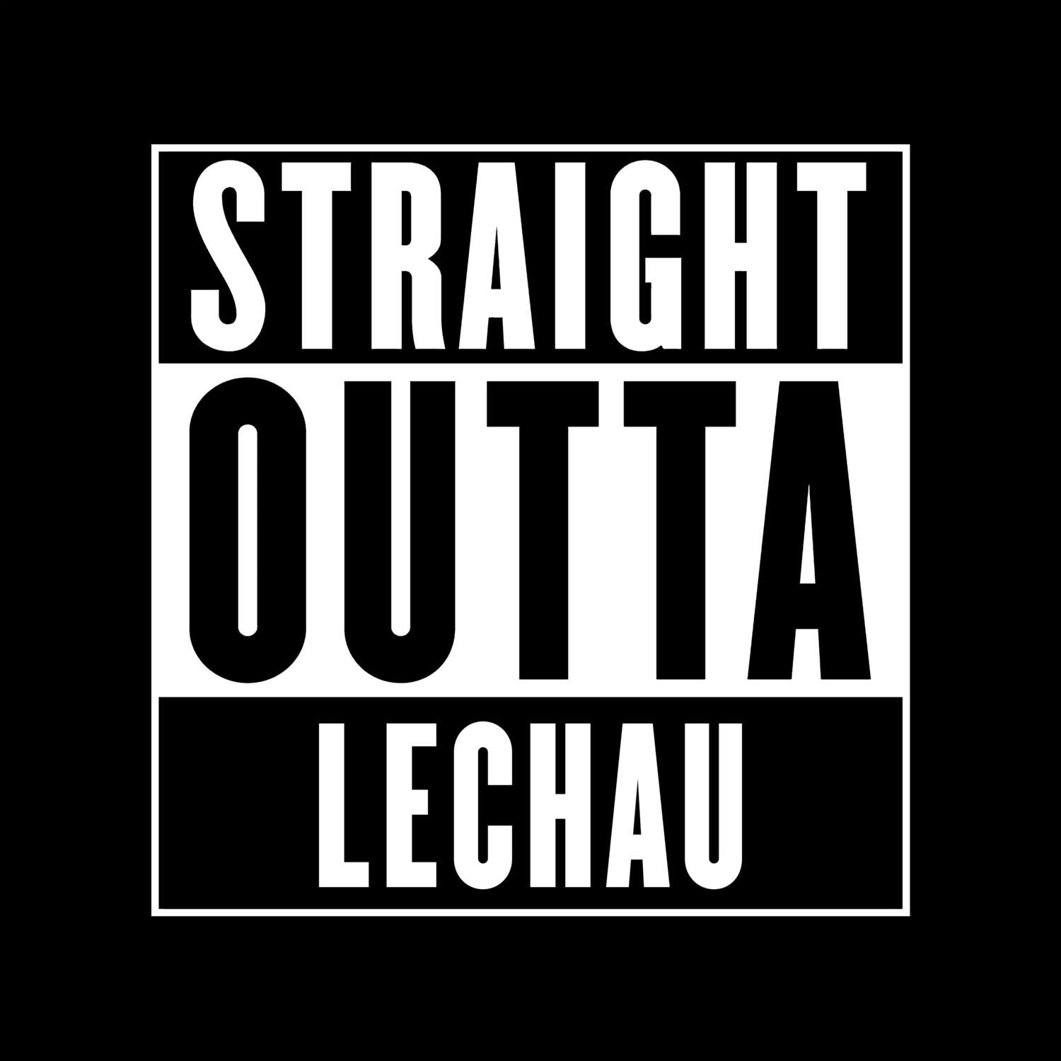 T-Shirt »Straight Outta« für den Ort »Lechau«