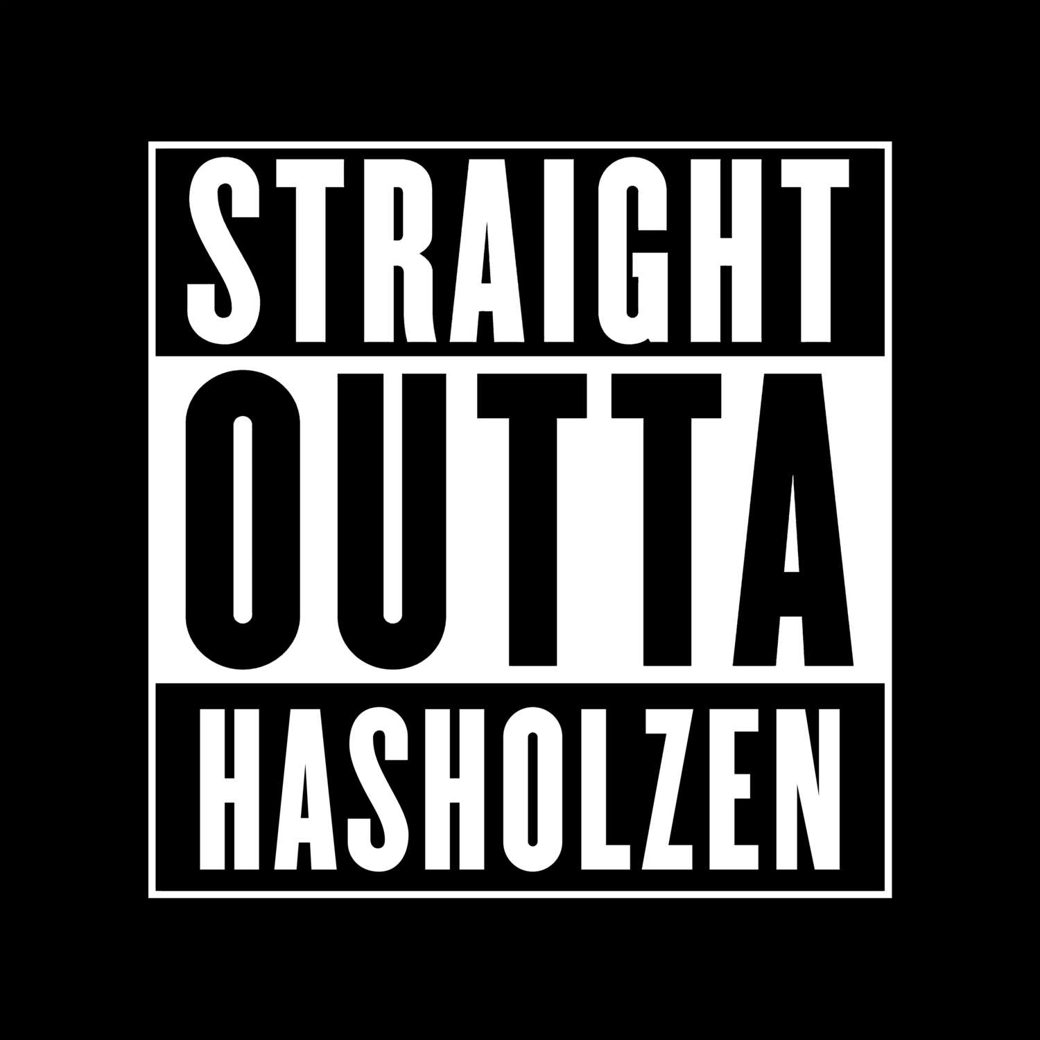 T-Shirt »Straight Outta« für den Ort »Hasholzen«