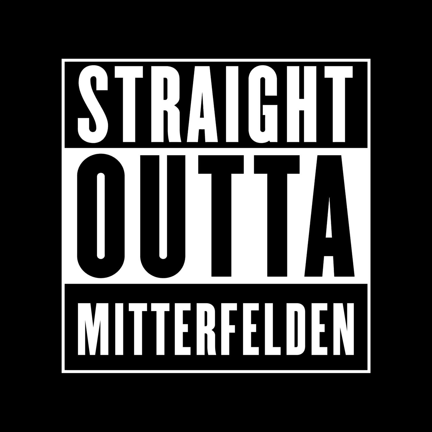 T-Shirt »Straight Outta« für den Ort »Mitterfelden«