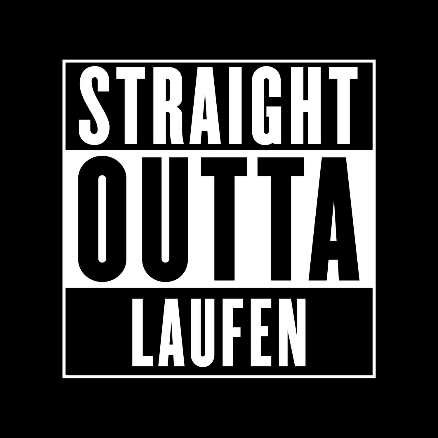 T-Shirt »Straight Outta« für den Ort »Laufen«