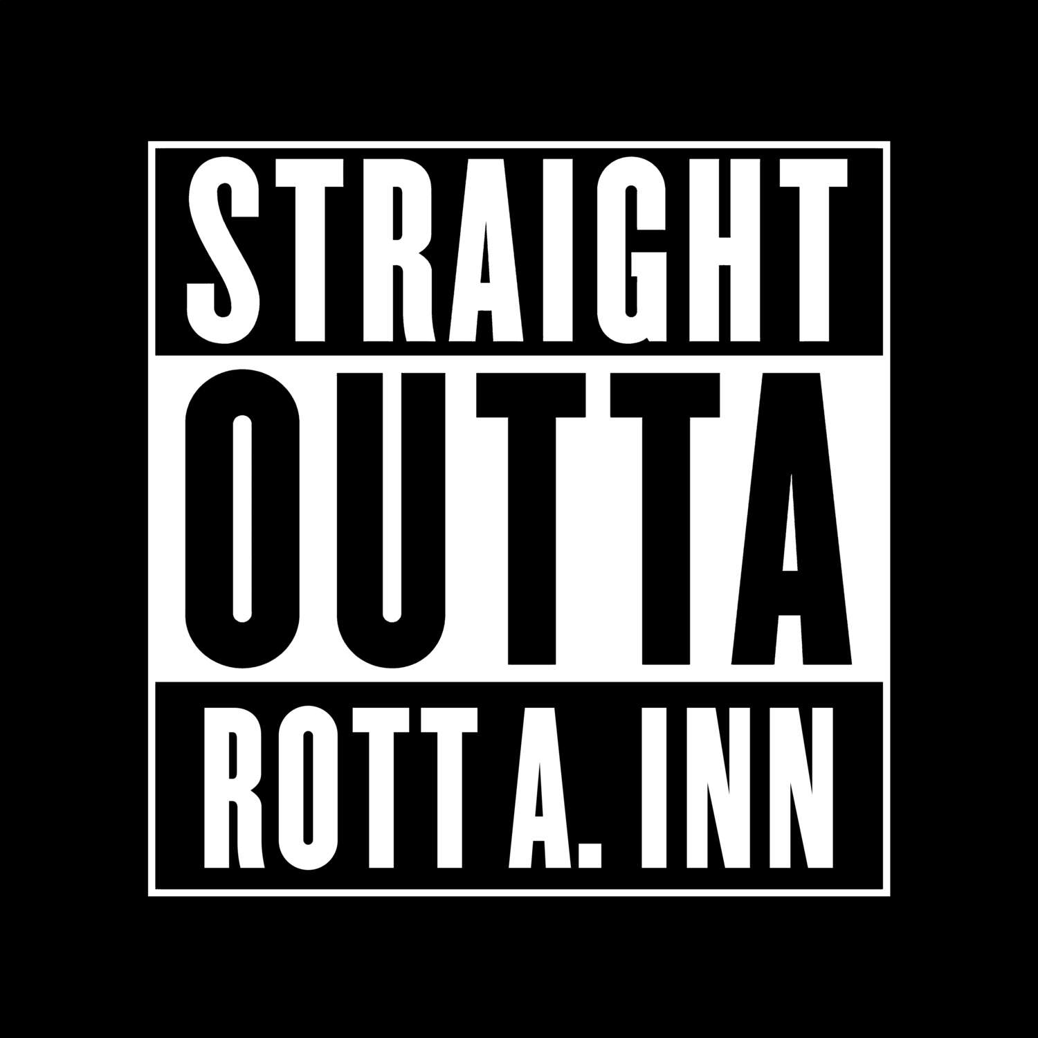 Rott a. Inn T-Shirt »Straight Outta«