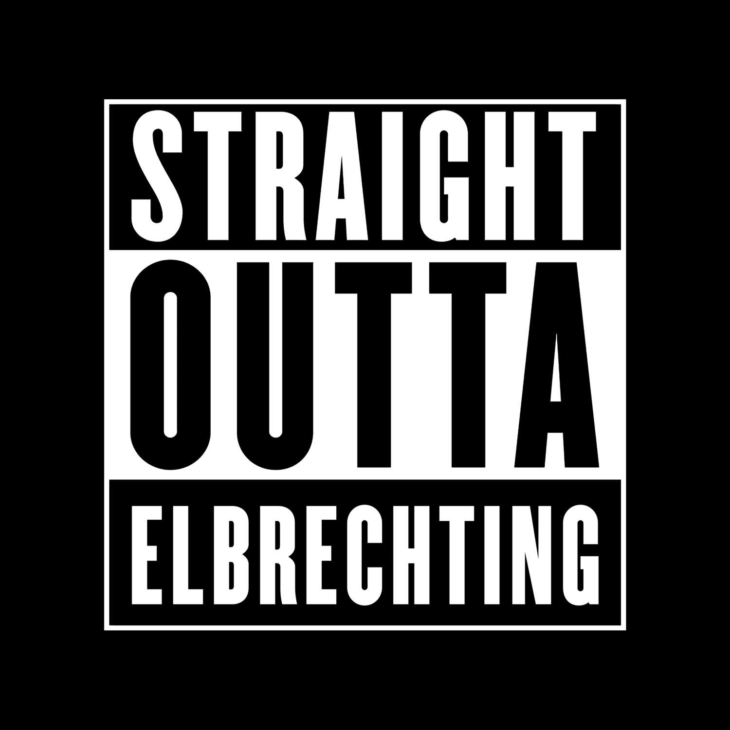 Elbrechting T-Shirt »Straight Outta«