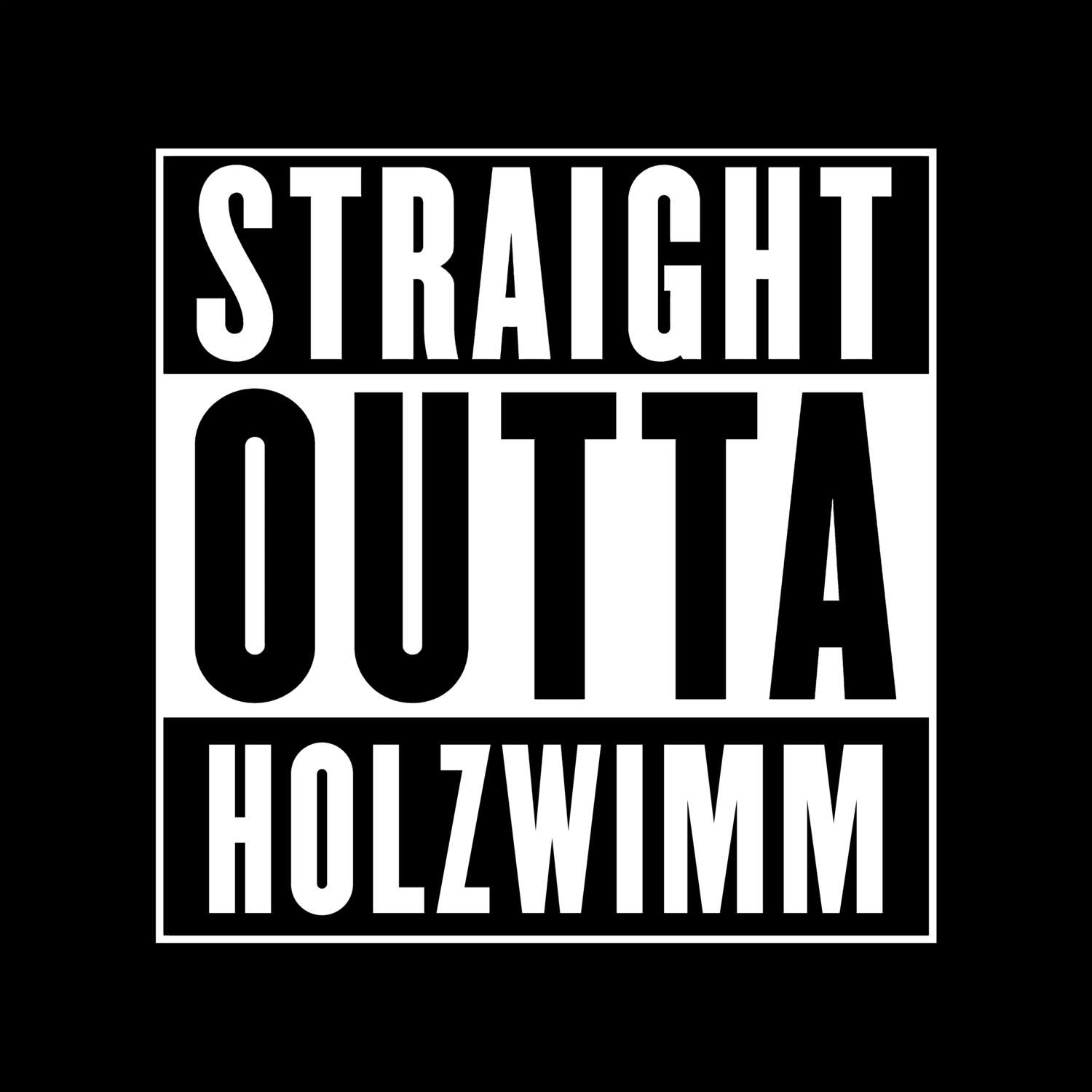 T-Shirt »Straight Outta« für den Ort »Holzwimm«