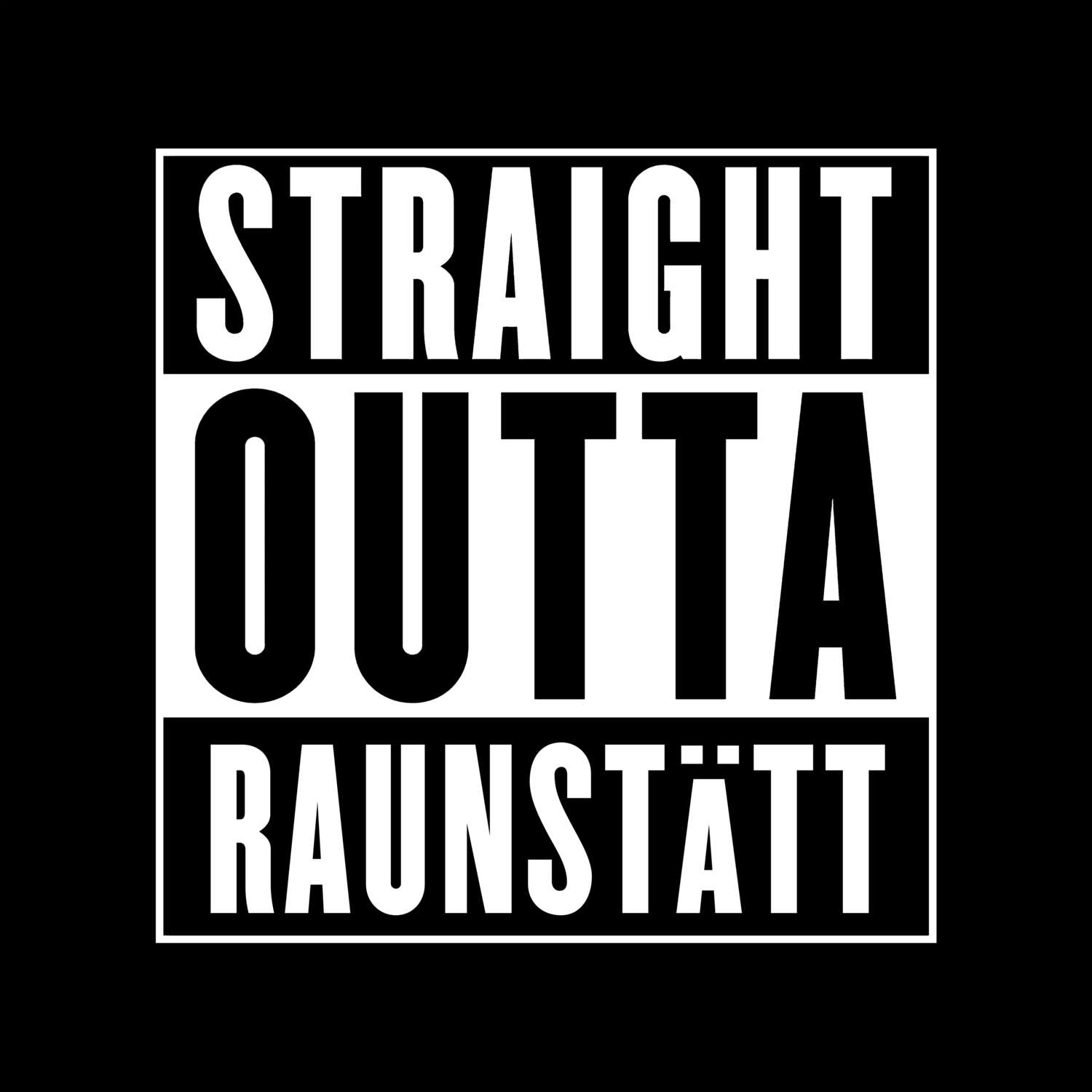 T-Shirt »Straight Outta« für den Ort »Raunstätt«