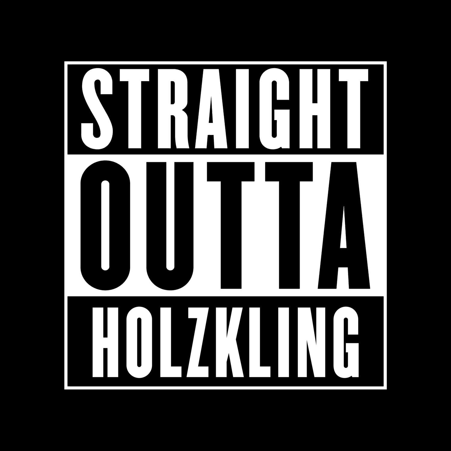 T-Shirt »Straight Outta« für den Ort »Holzkling«