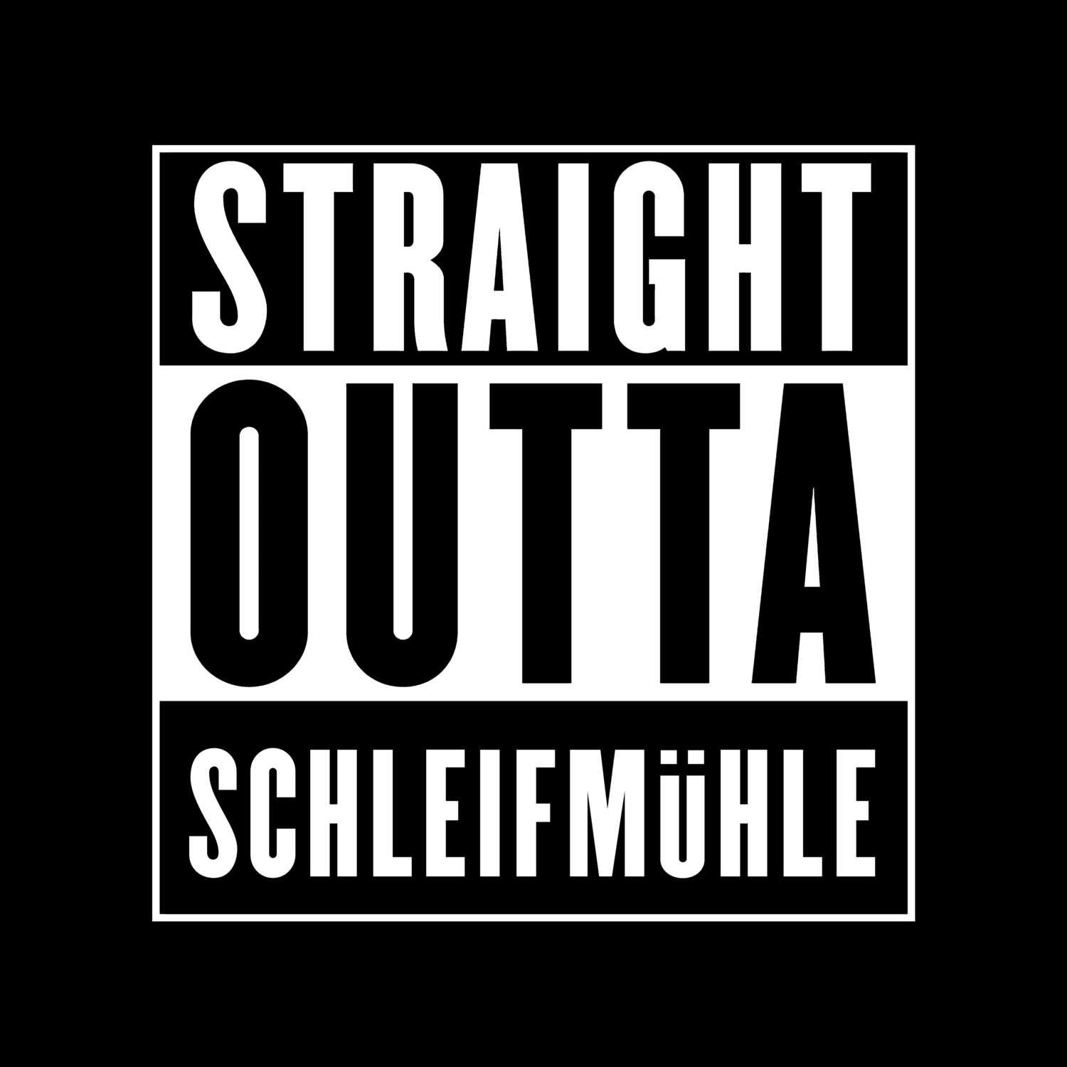 Schleifmühle T-Shirt »Straight Outta«