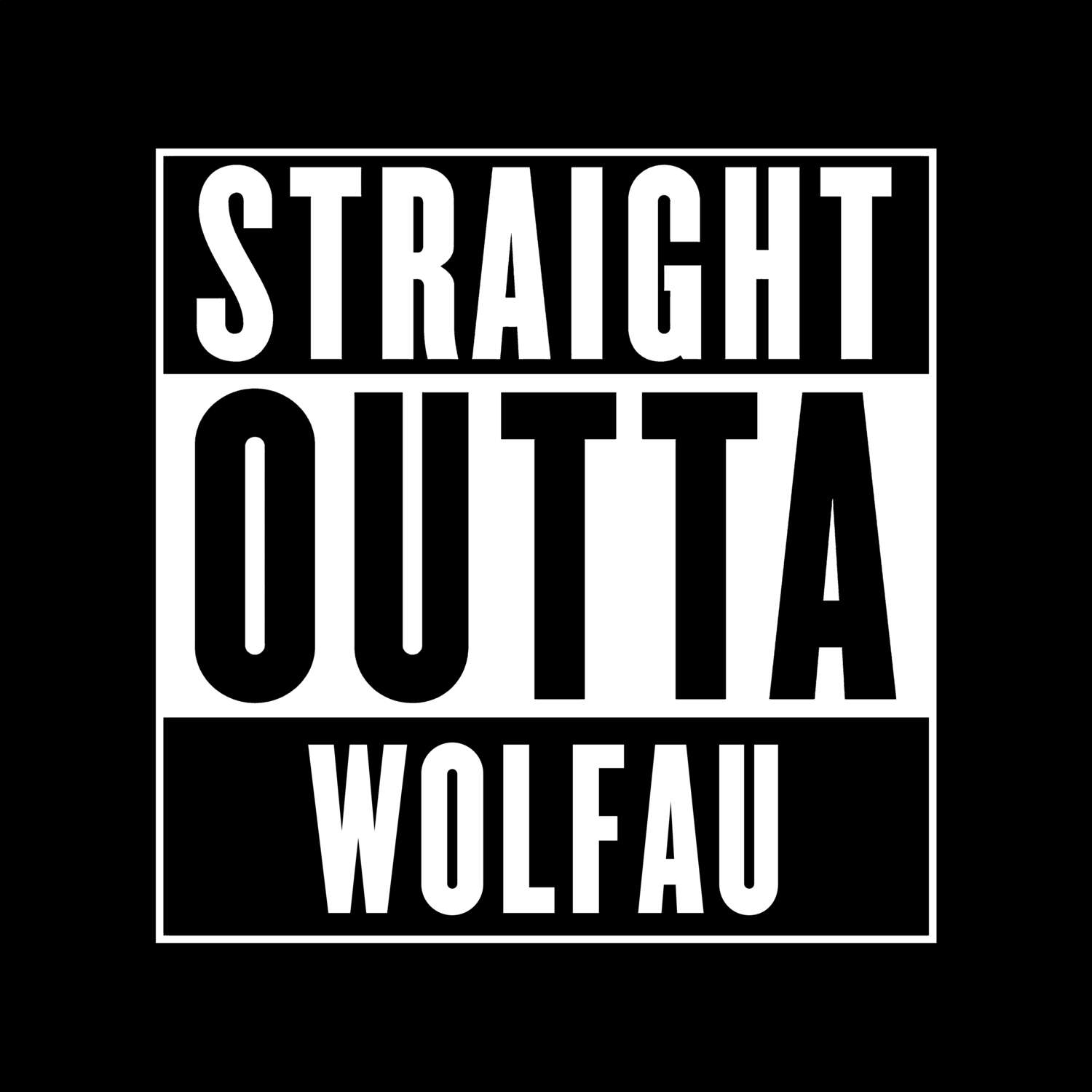 T-Shirt »Straight Outta« für den Ort »Wolfau«