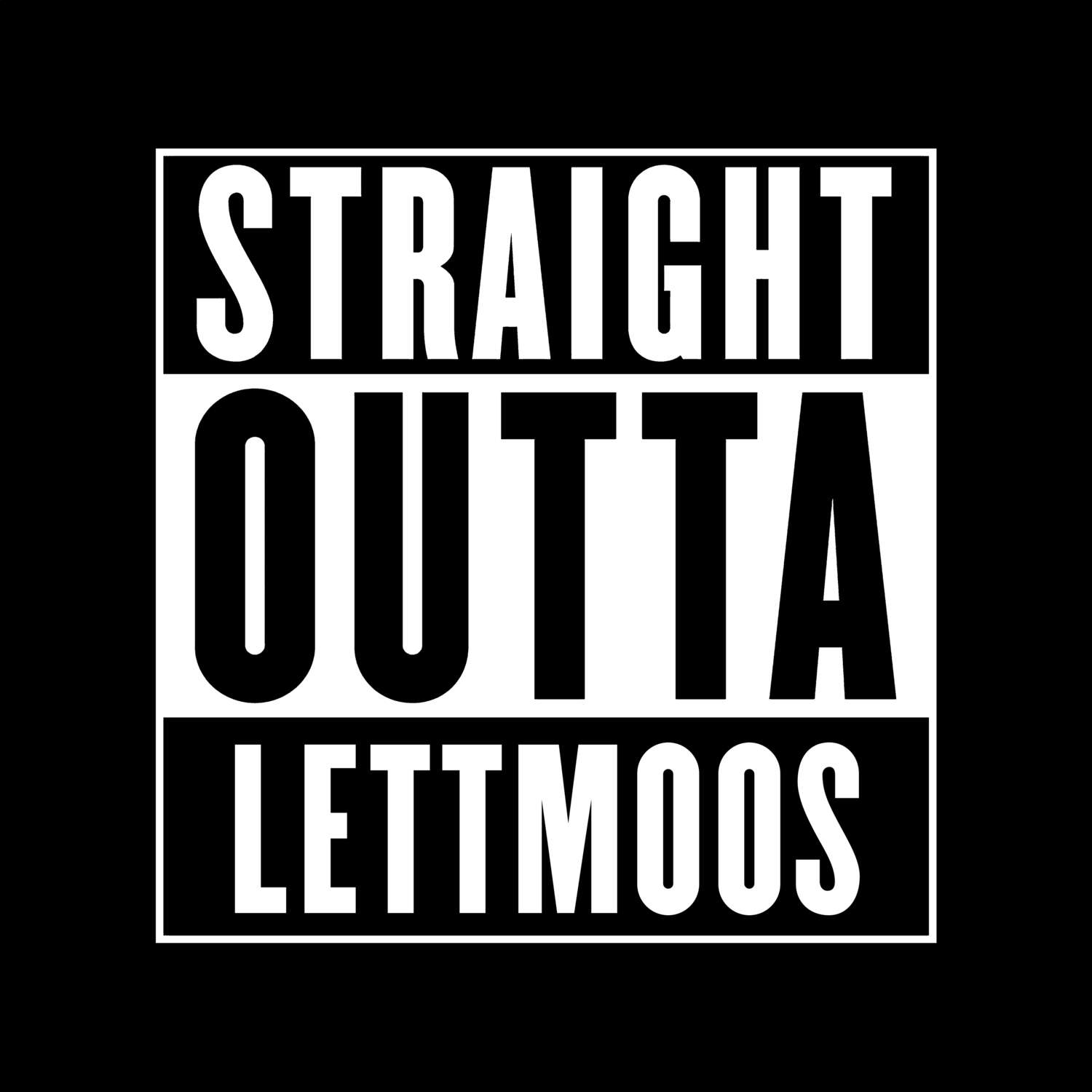 T-Shirt »Straight Outta« für den Ort »Lettmoos«