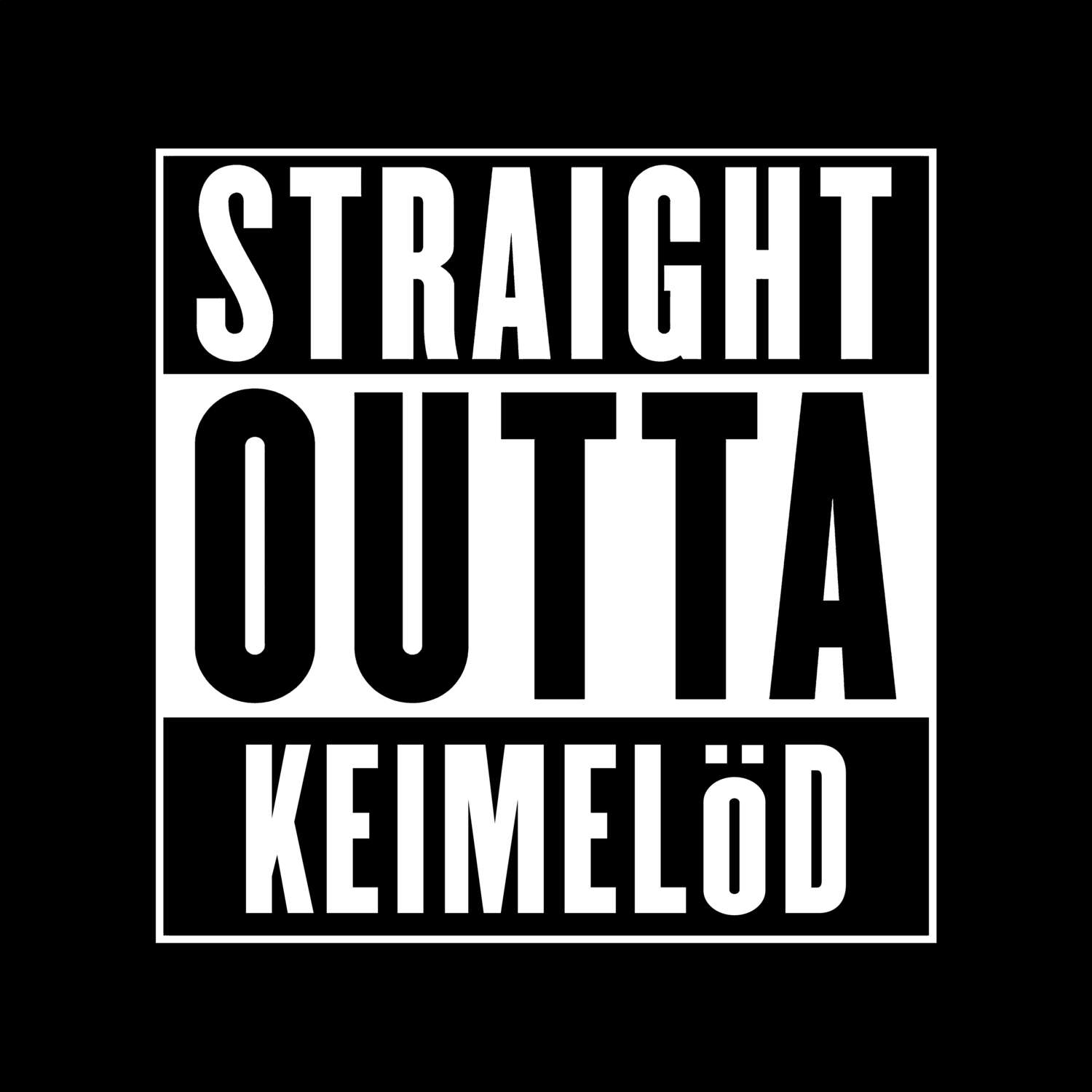 Keimelöd T-Shirt »Straight Outta«