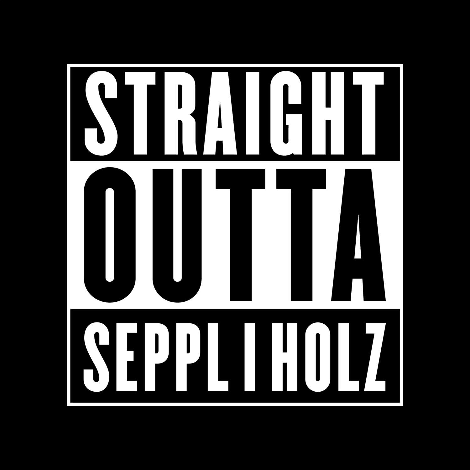 T-Shirt »Straight Outta« für den Ort »Seppl i Holz«