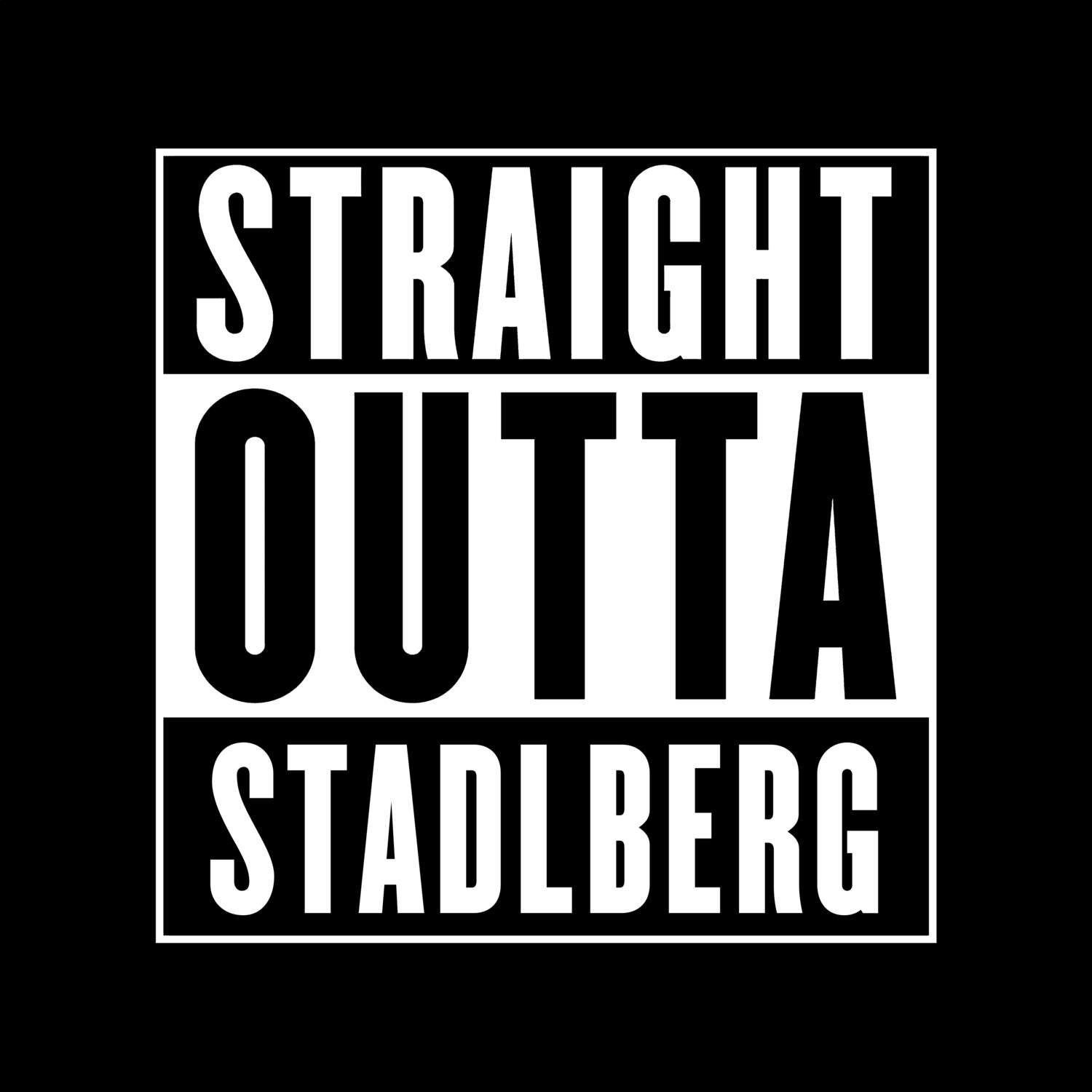 Stadlberg T-Shirt »Straight Outta«