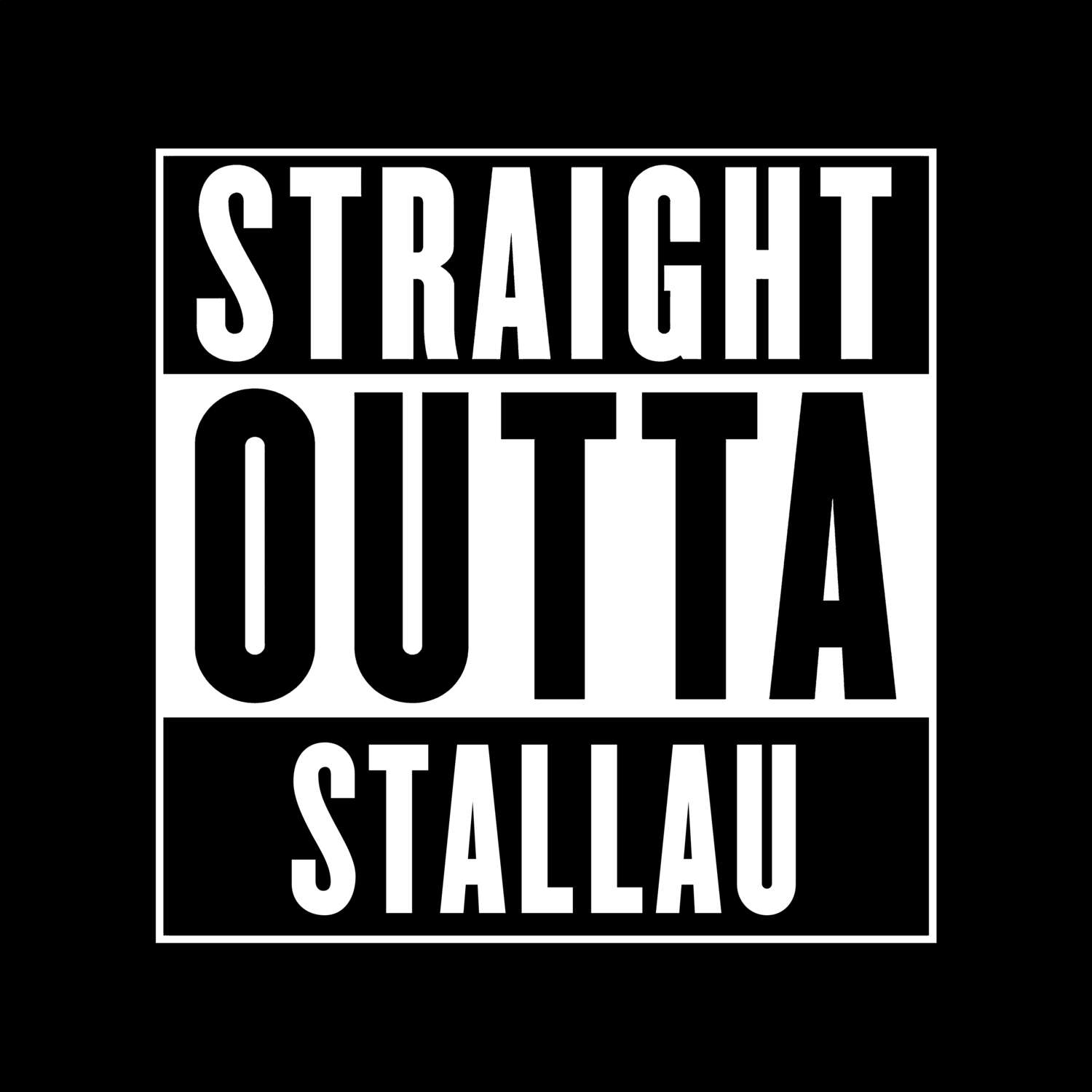 T-Shirt »Straight Outta« für den Ort »Stallau«