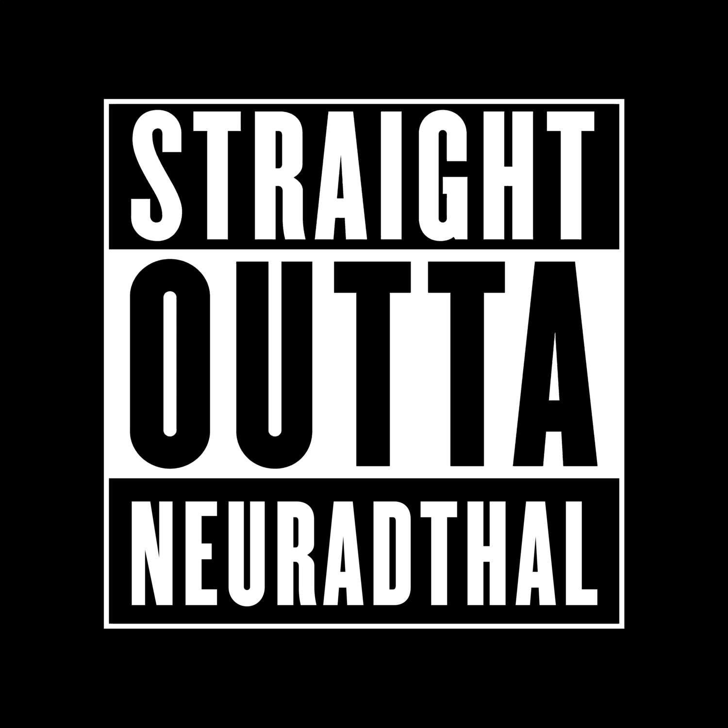 Neuradthal T-Shirt »Straight Outta«