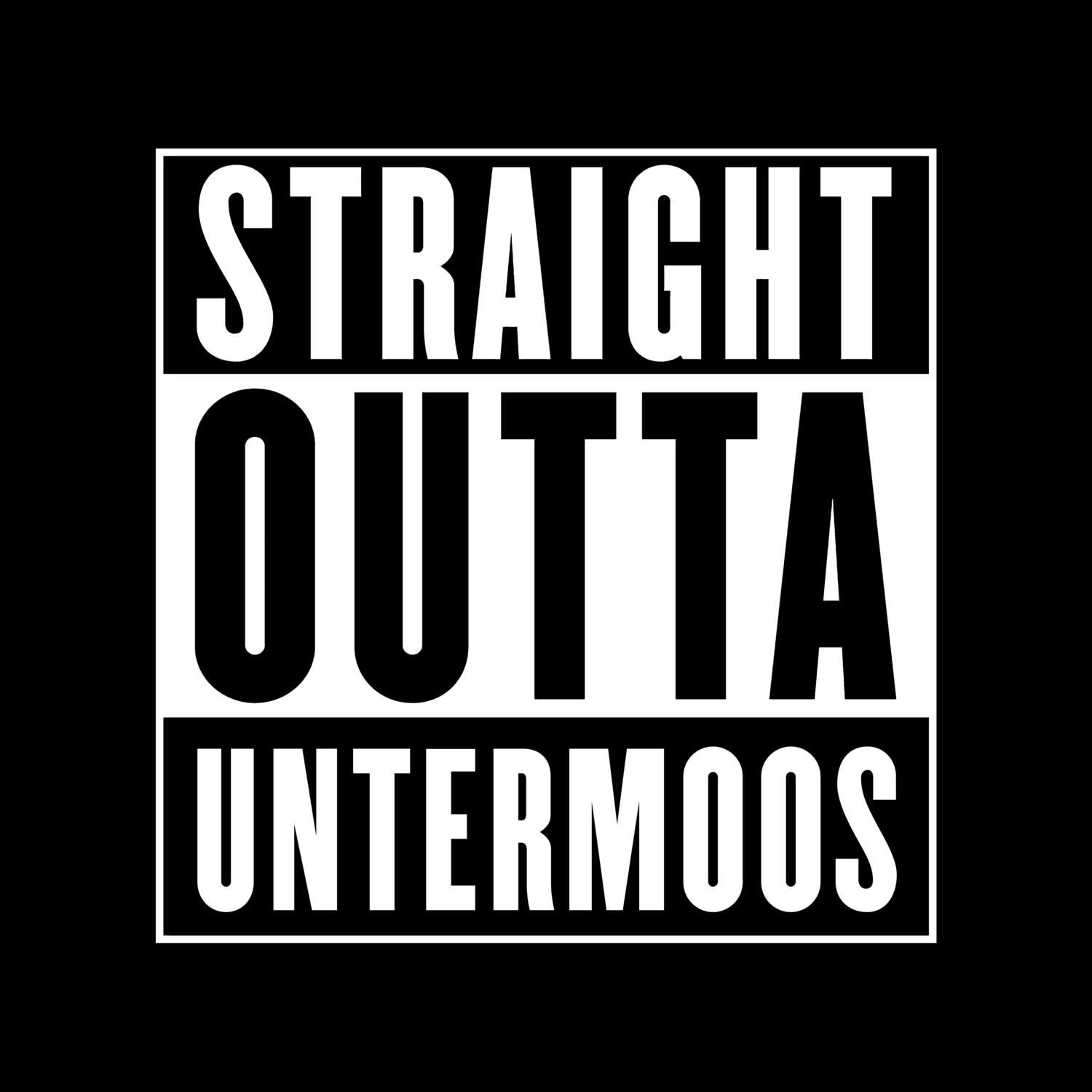 T-Shirt »Straight Outta« für den Ort »Untermoos«