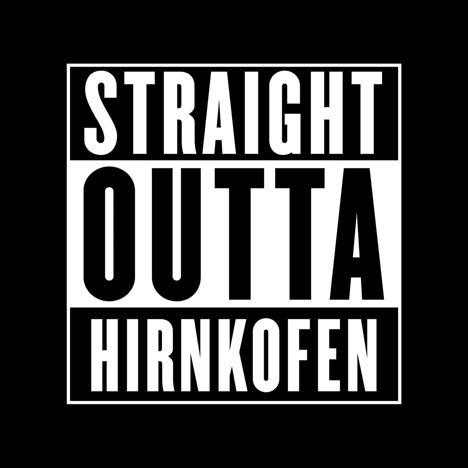 Hirnkofen T-Shirt »Straight Outta«