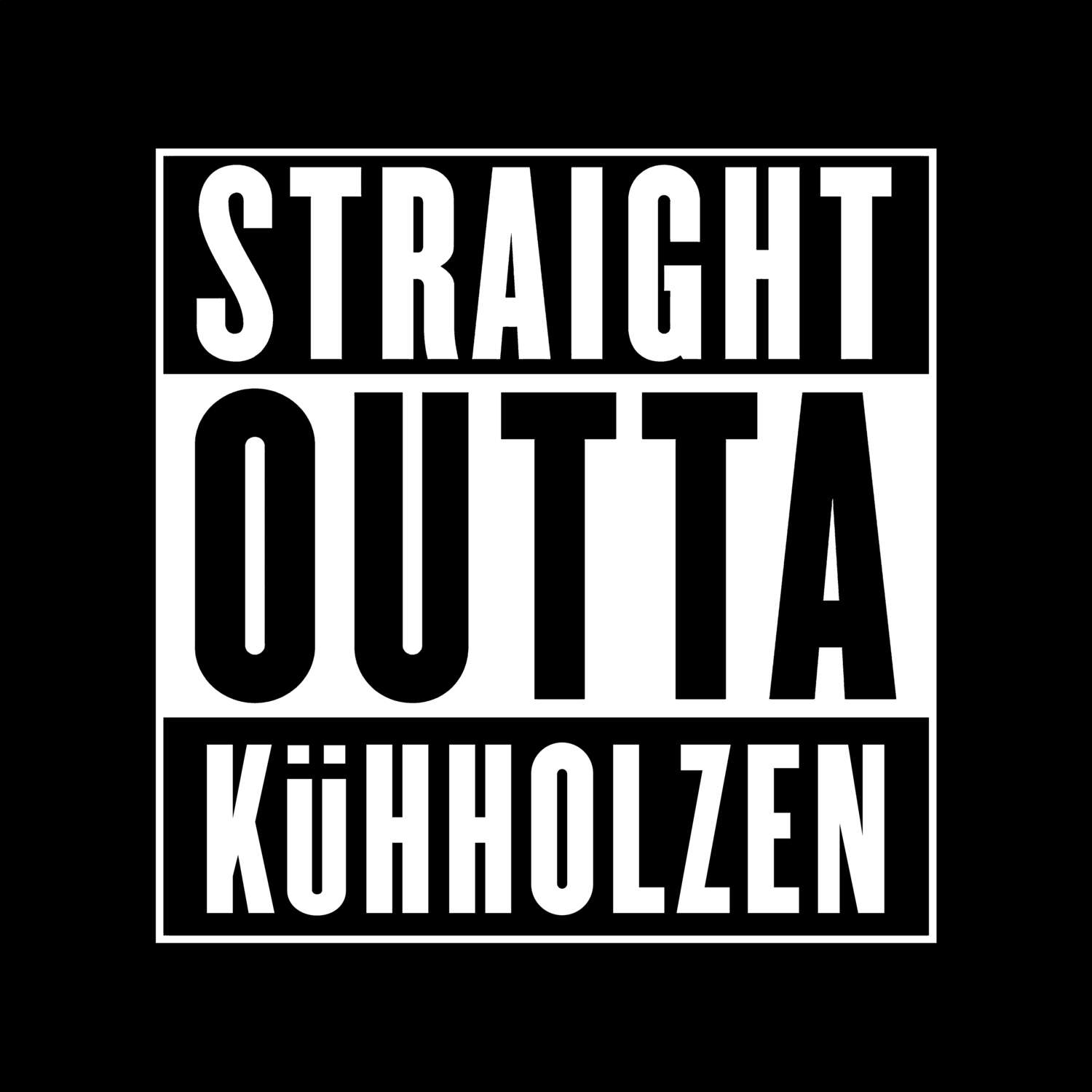 T-Shirt »Straight Outta« für den Ort »Kühholzen«