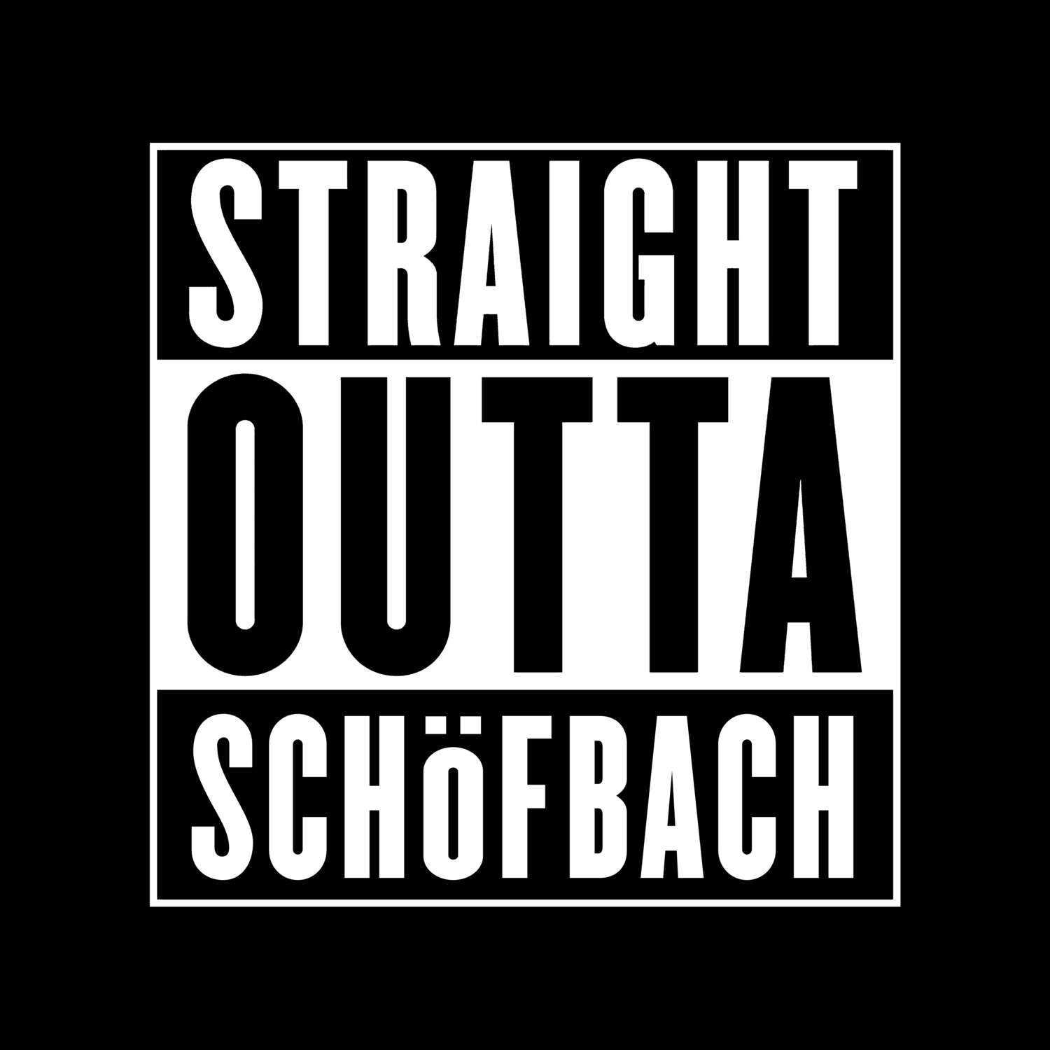 T-Shirt »Straight Outta« für den Ort »Schöfbach«