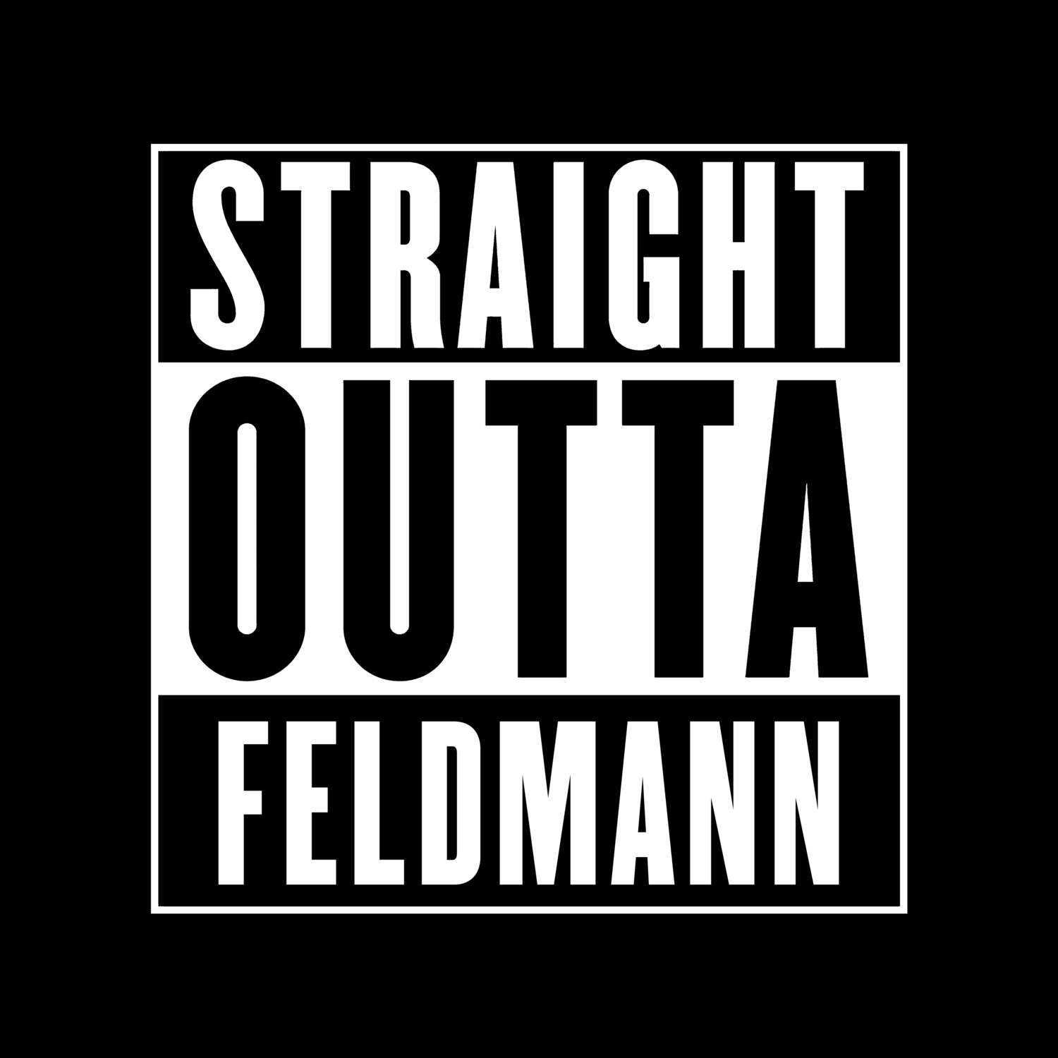 T-Shirt »Straight Outta« für den Ort »Feldmann«