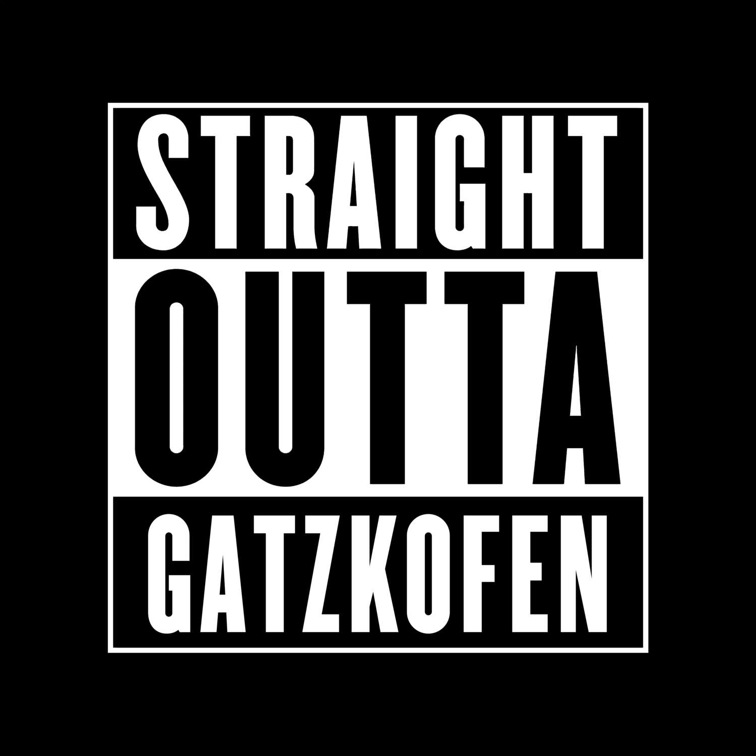 Gatzkofen T-Shirt »Straight Outta«