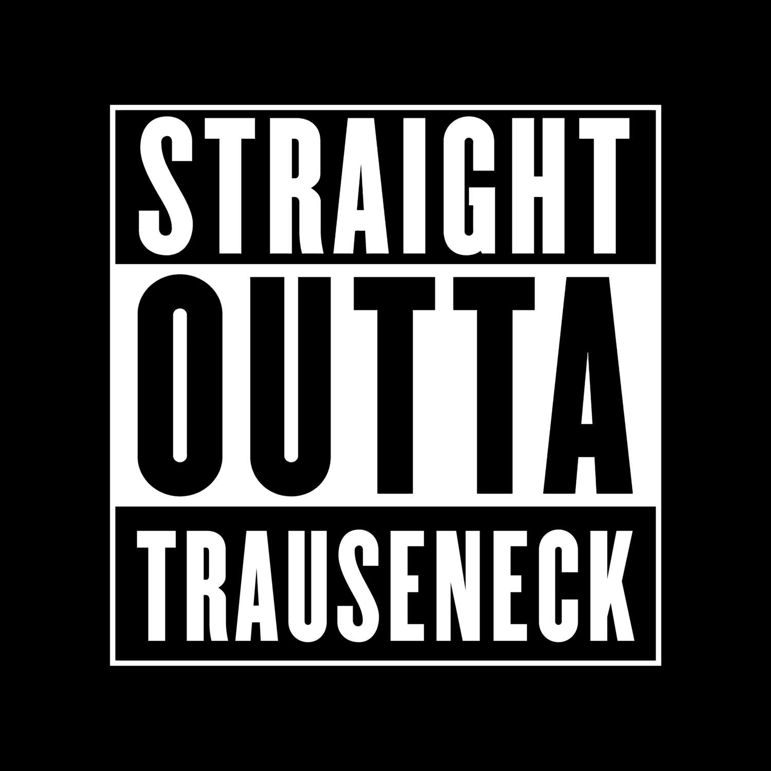 Trauseneck T-Shirt »Straight Outta«