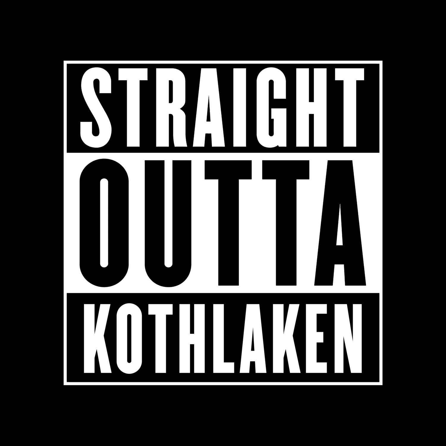 Kothlaken T-Shirt »Straight Outta«