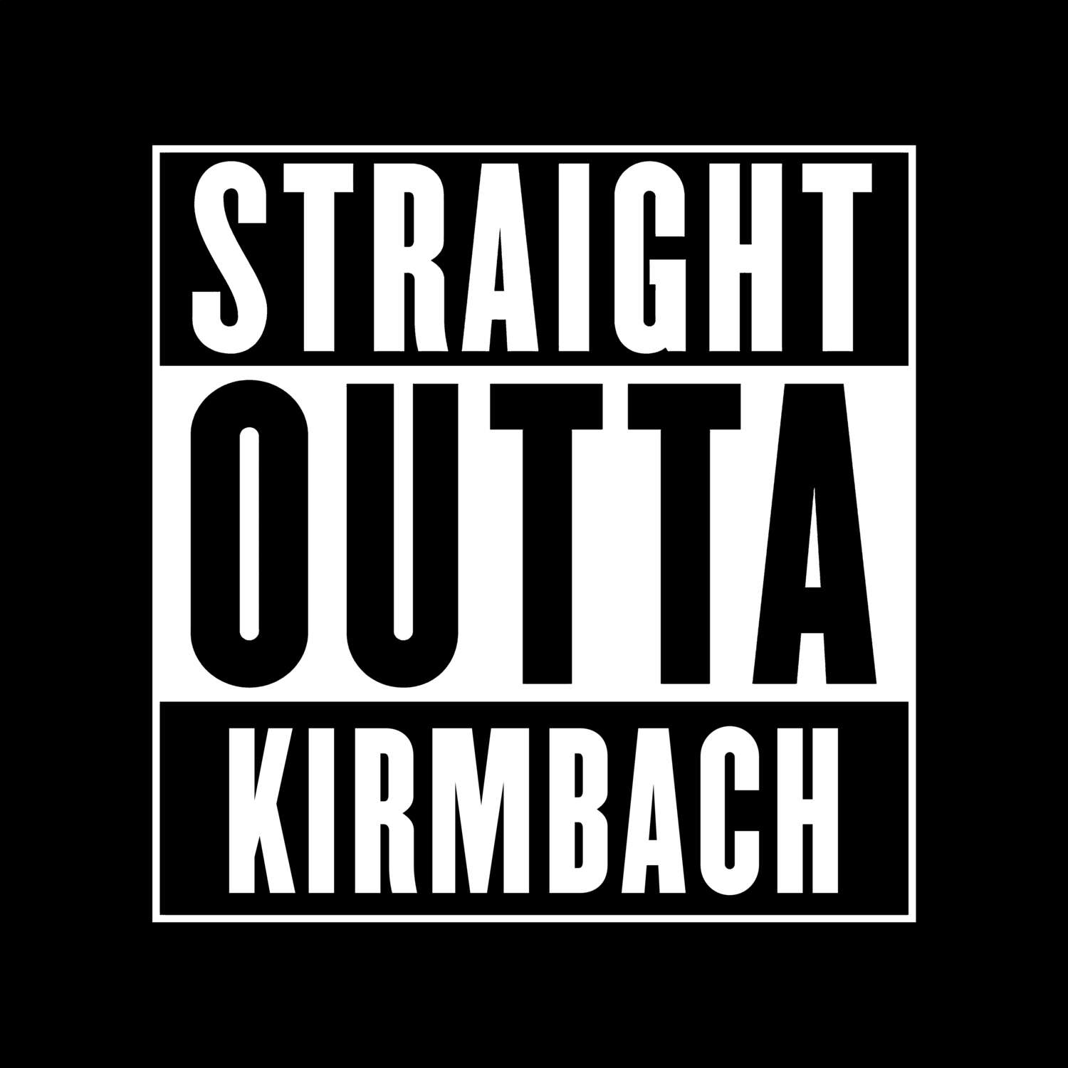 T-Shirt »Straight Outta« für den Ort »Kirmbach«